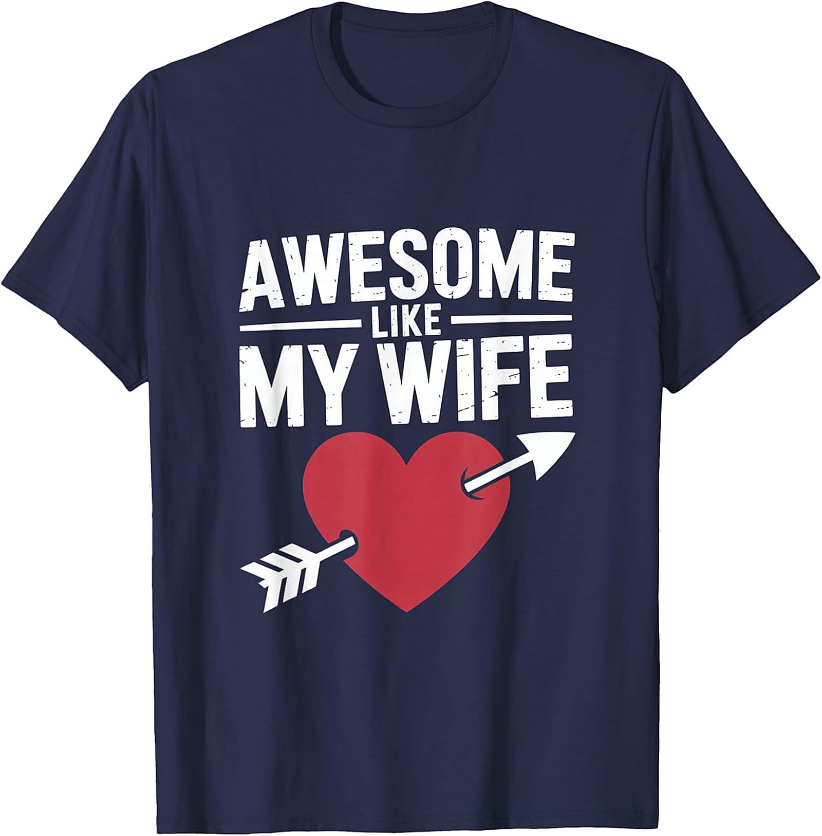 Awesome Like My Wife T-Shirt | Funny Husband Graphic Tee