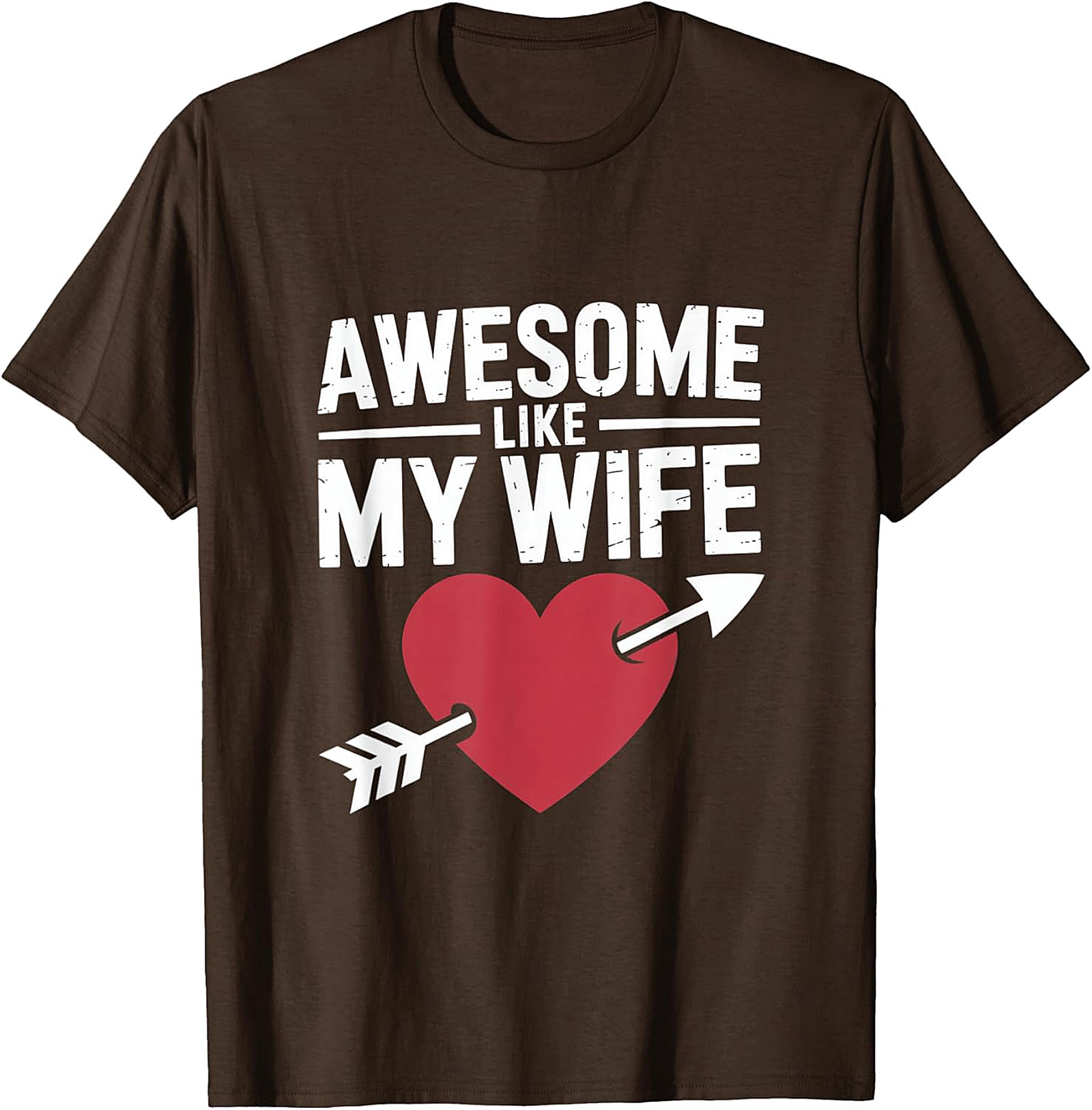Awesome Like My Wife T-Shirt | Funny Husband Graphic Tee