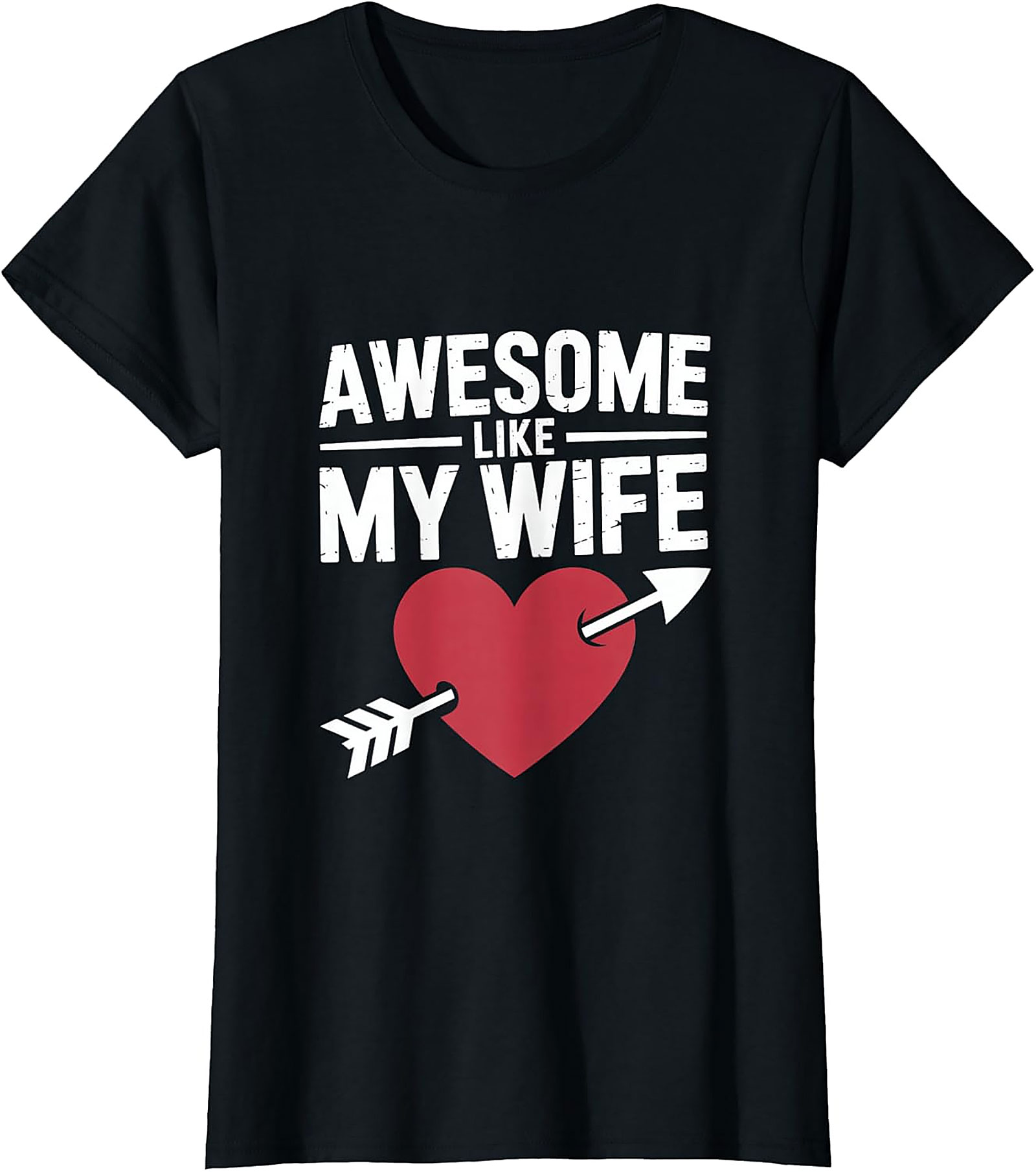 Awesome Like My Wife T-Shirt | Funny Husband Graphic Tee