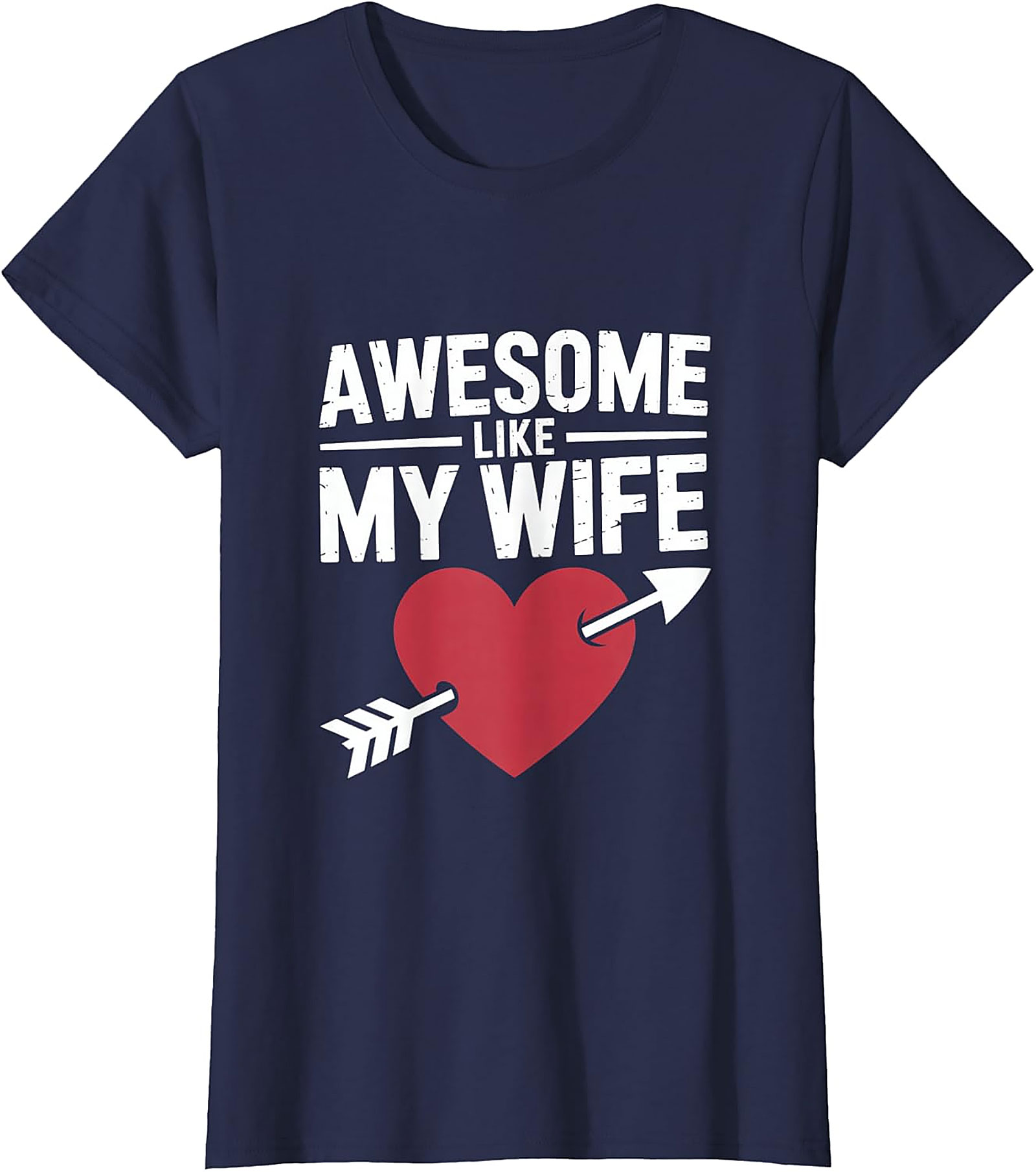 Awesome Like My Wife T-Shirt | Funny Husband Graphic Tee