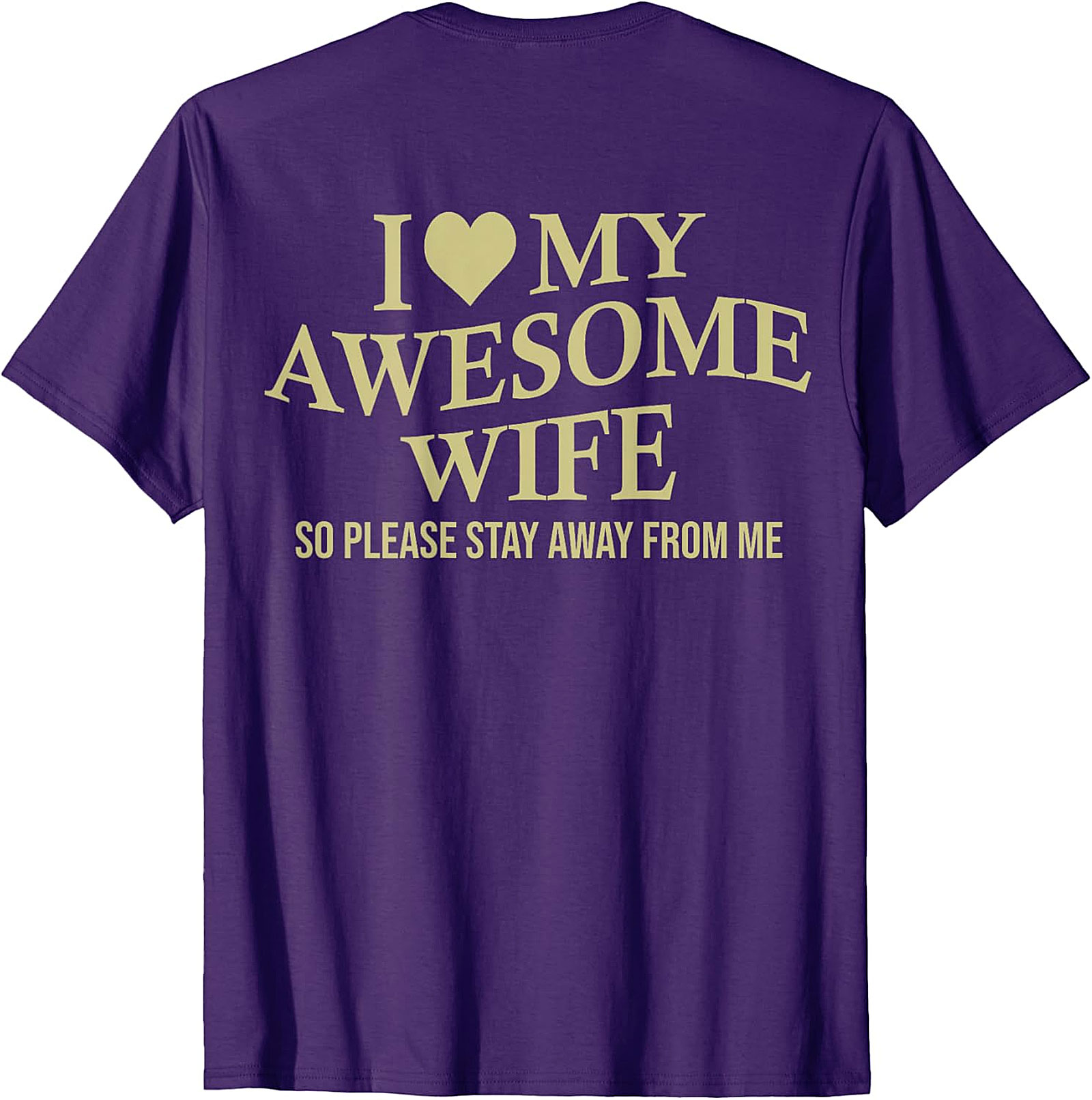 I Love My Awesome Wife Funny T-Shirt | Sarcastic Husband Tee