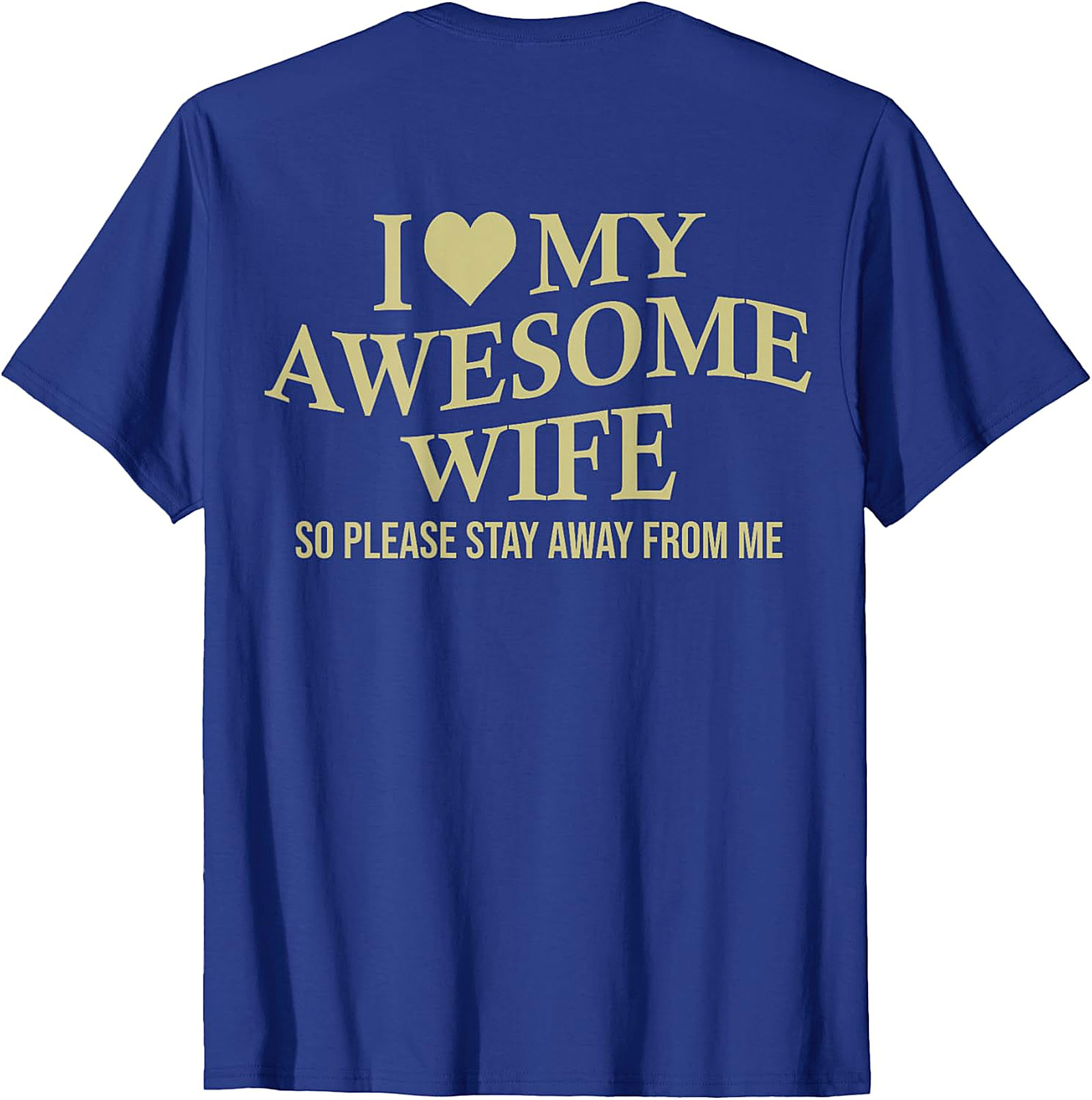 I Love My Awesome Wife Funny T-Shirt | Sarcastic Husband Tee