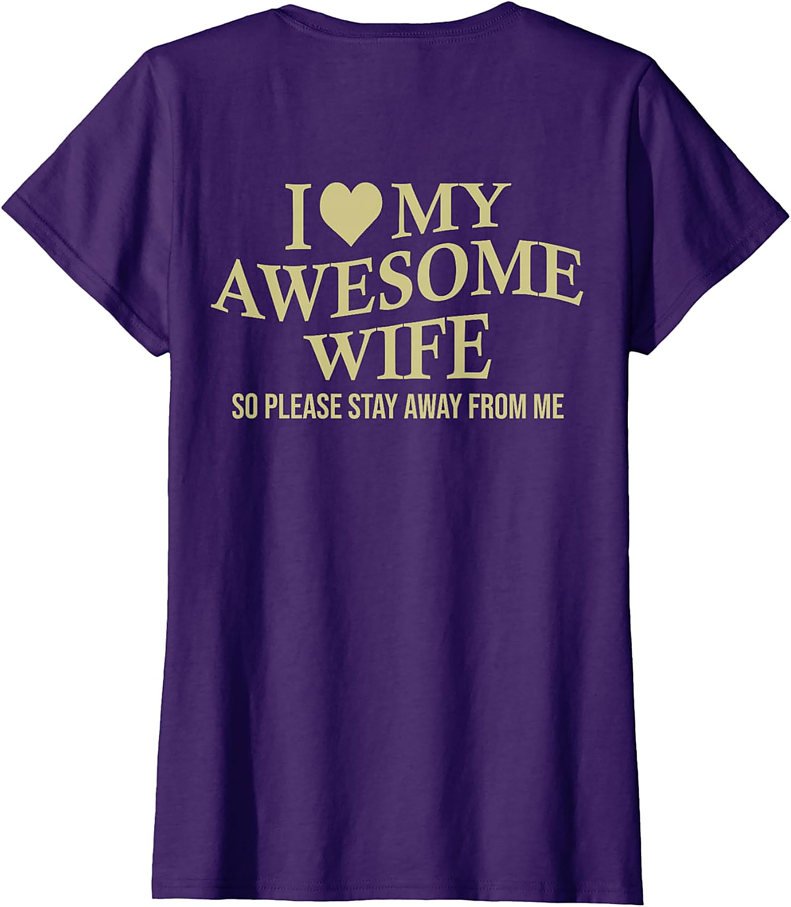 I Love My Awesome Wife Funny T-Shirt | Sarcastic Husband Tee