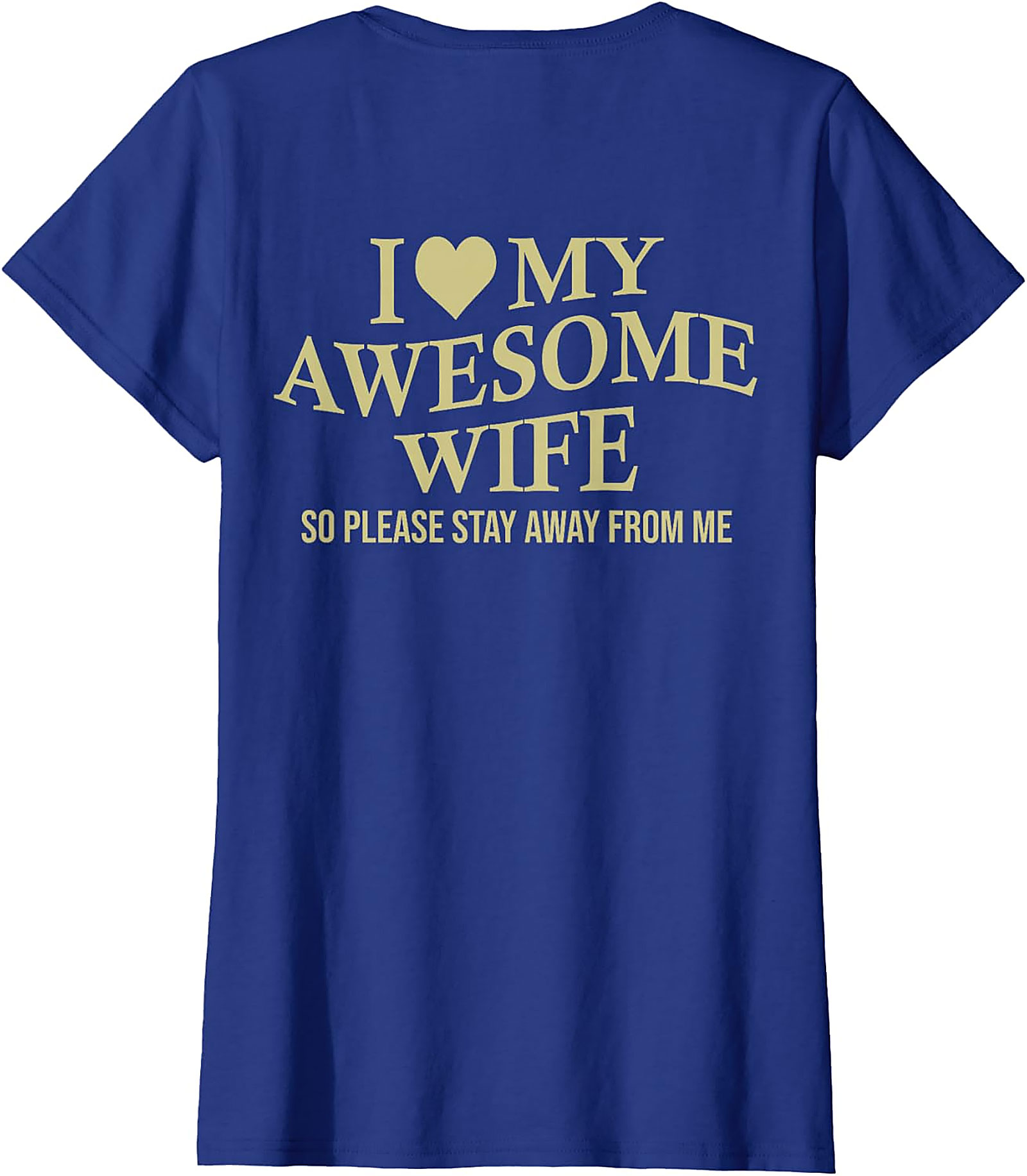 I Love My Awesome Wife Funny T-Shirt | Sarcastic Husband Tee
