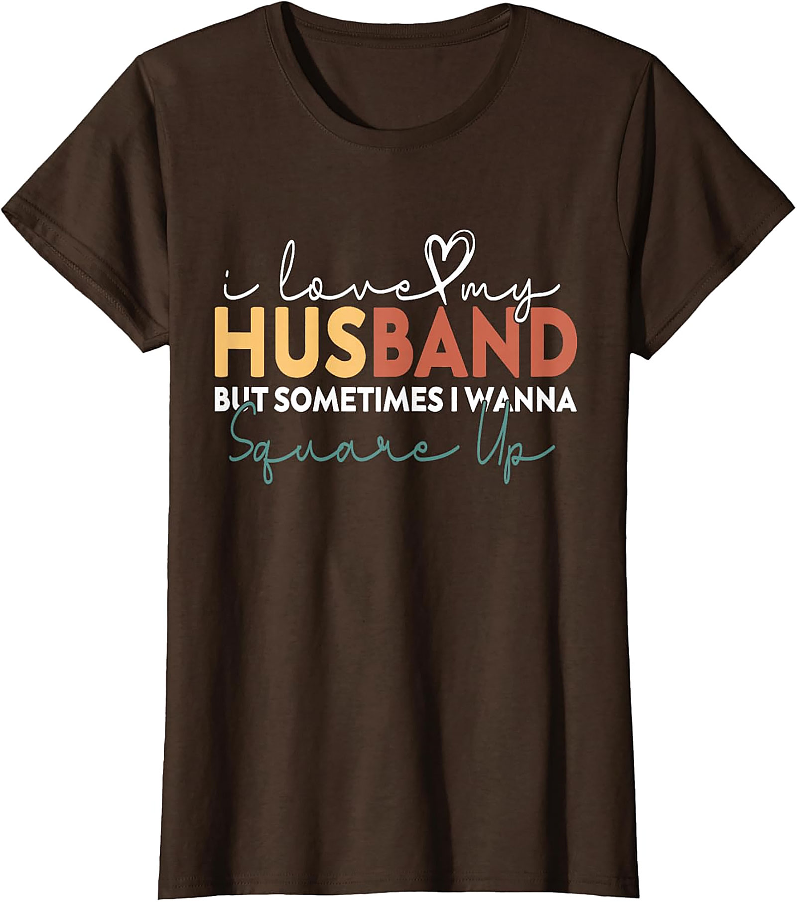 Funny Wife T-Shirt - I Love My Husband Square Up Tee