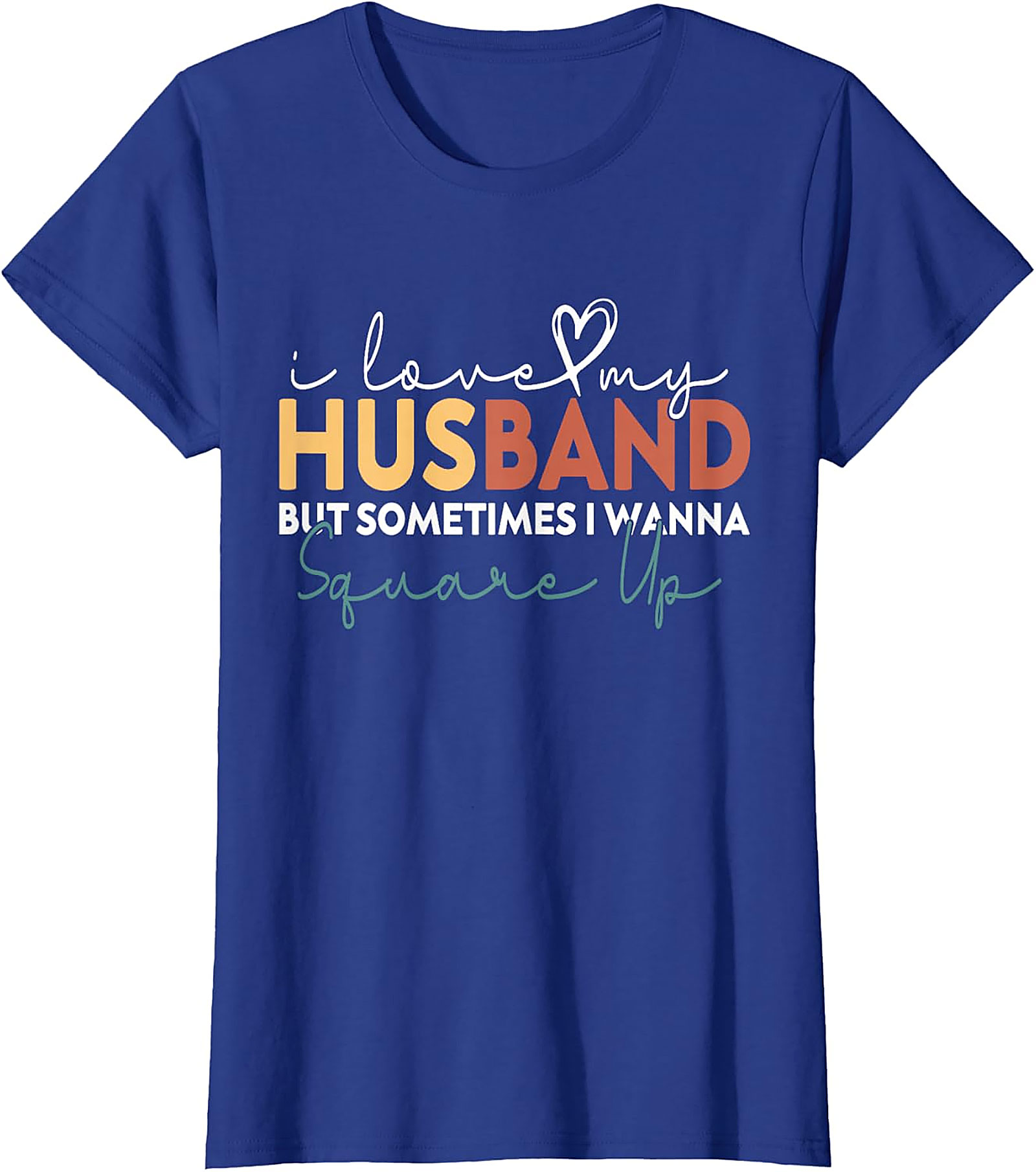 Funny Wife T-Shirt - I Love My Husband Square Up Tee