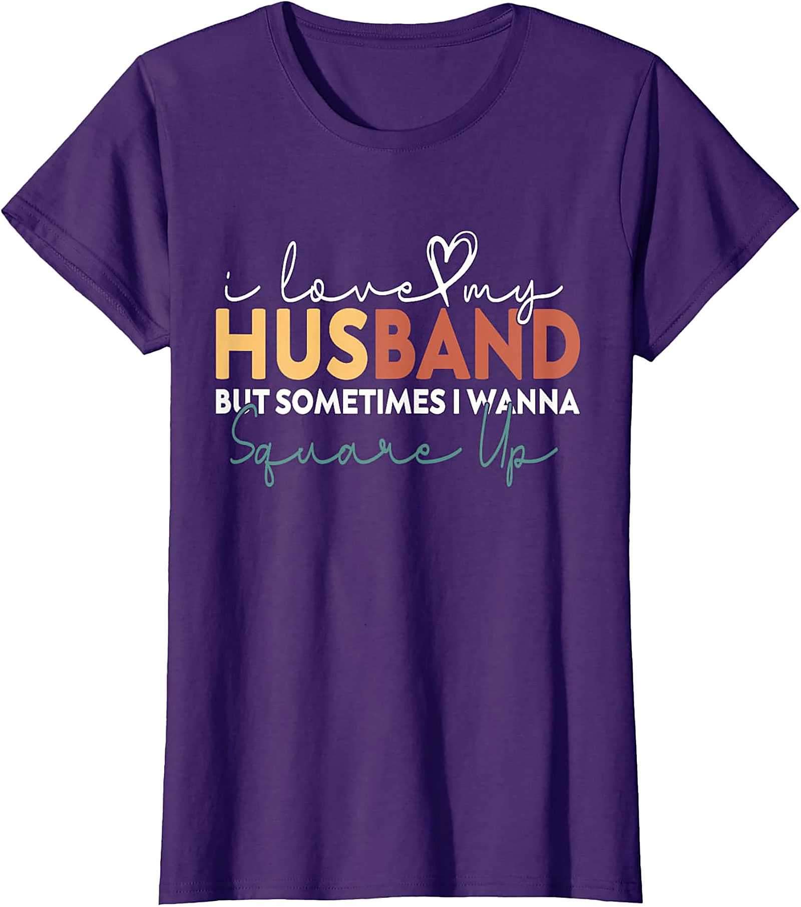 Funny Wife T-Shirt - I Love My Husband Square Up Tee