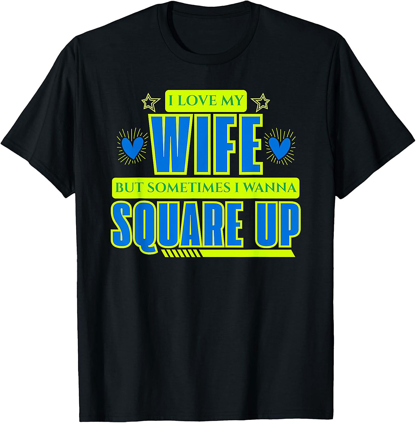Funny Husband T-Shirt - I Love My Wife Square Up Graphic Tee