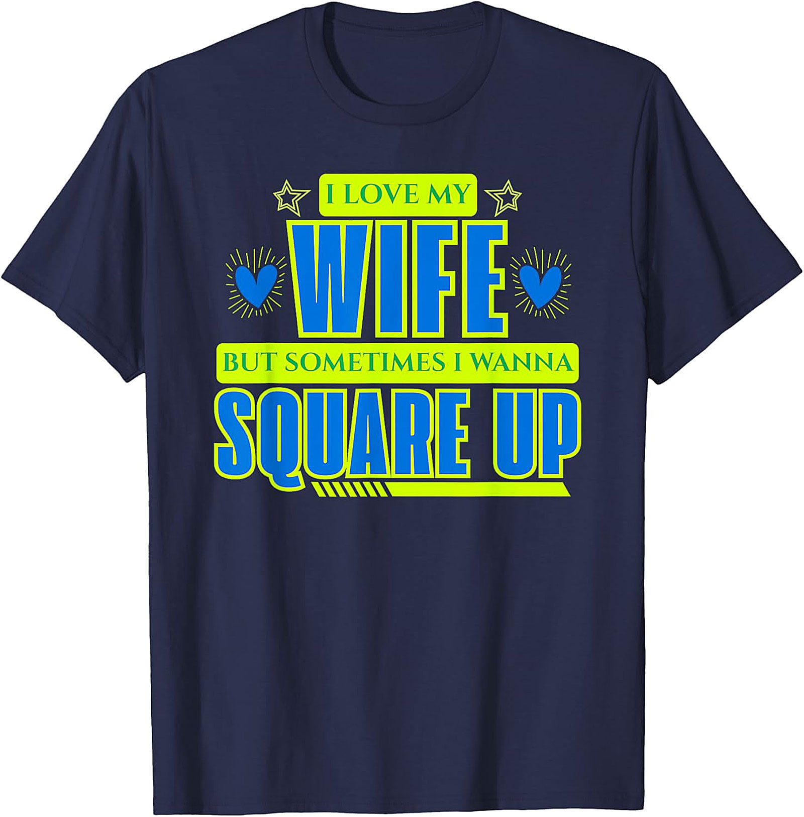Funny Husband T-Shirt - I Love My Wife Square Up Graphic Tee