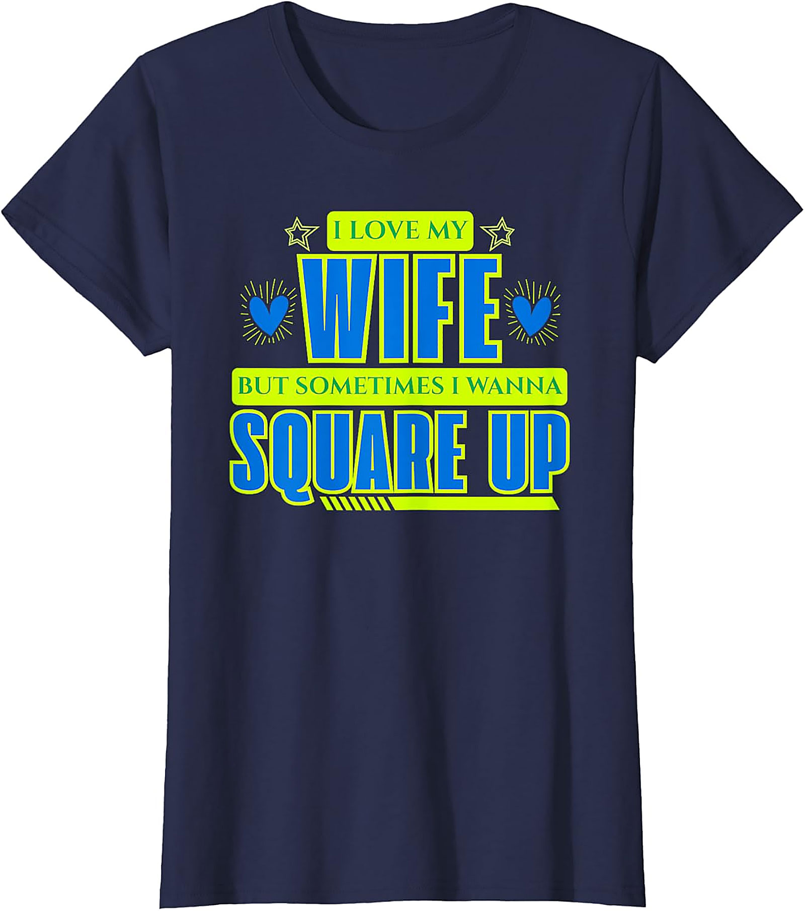 Funny Husband T-Shirt - I Love My Wife Square Up Graphic Tee