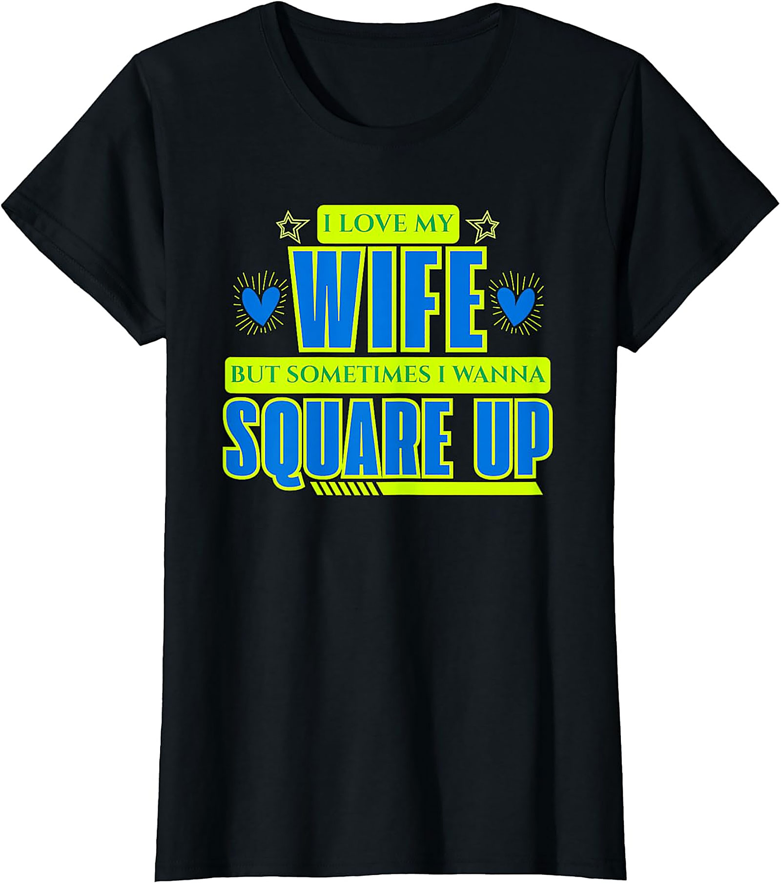 Funny Husband T-Shirt - I Love My Wife Square Up Graphic Tee