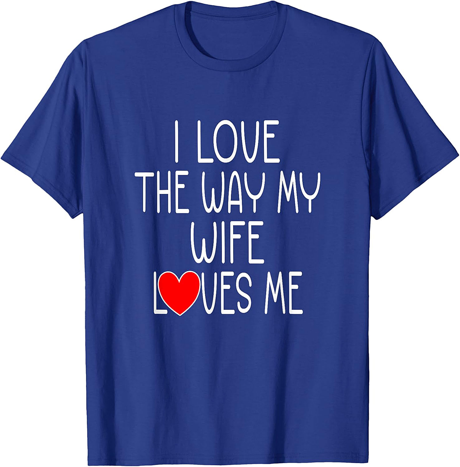 I Love My Wife T-Shirt | Funny Husband Graphic Tee