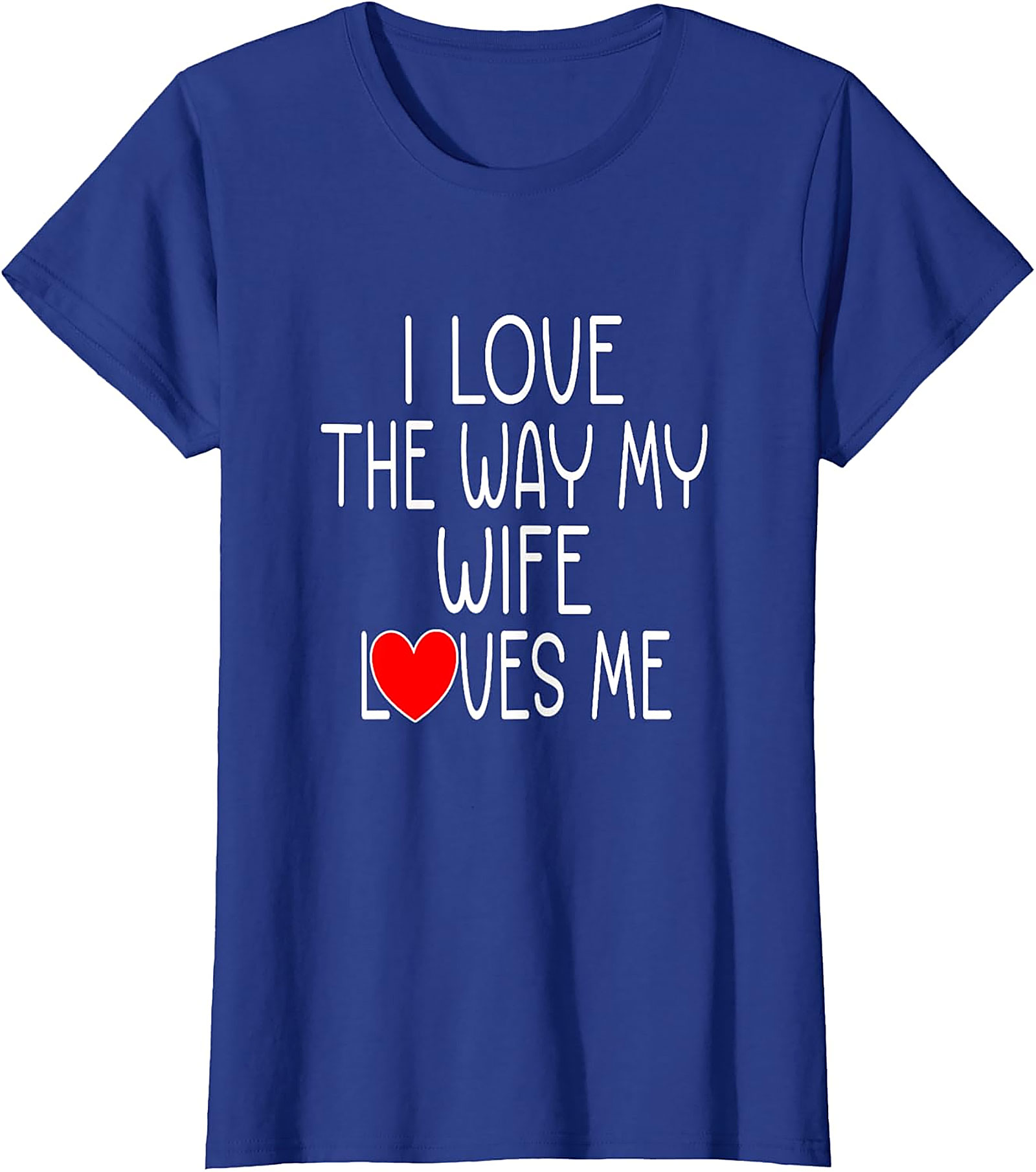 I Love My Wife T-Shirt | Funny Husband Graphic Tee