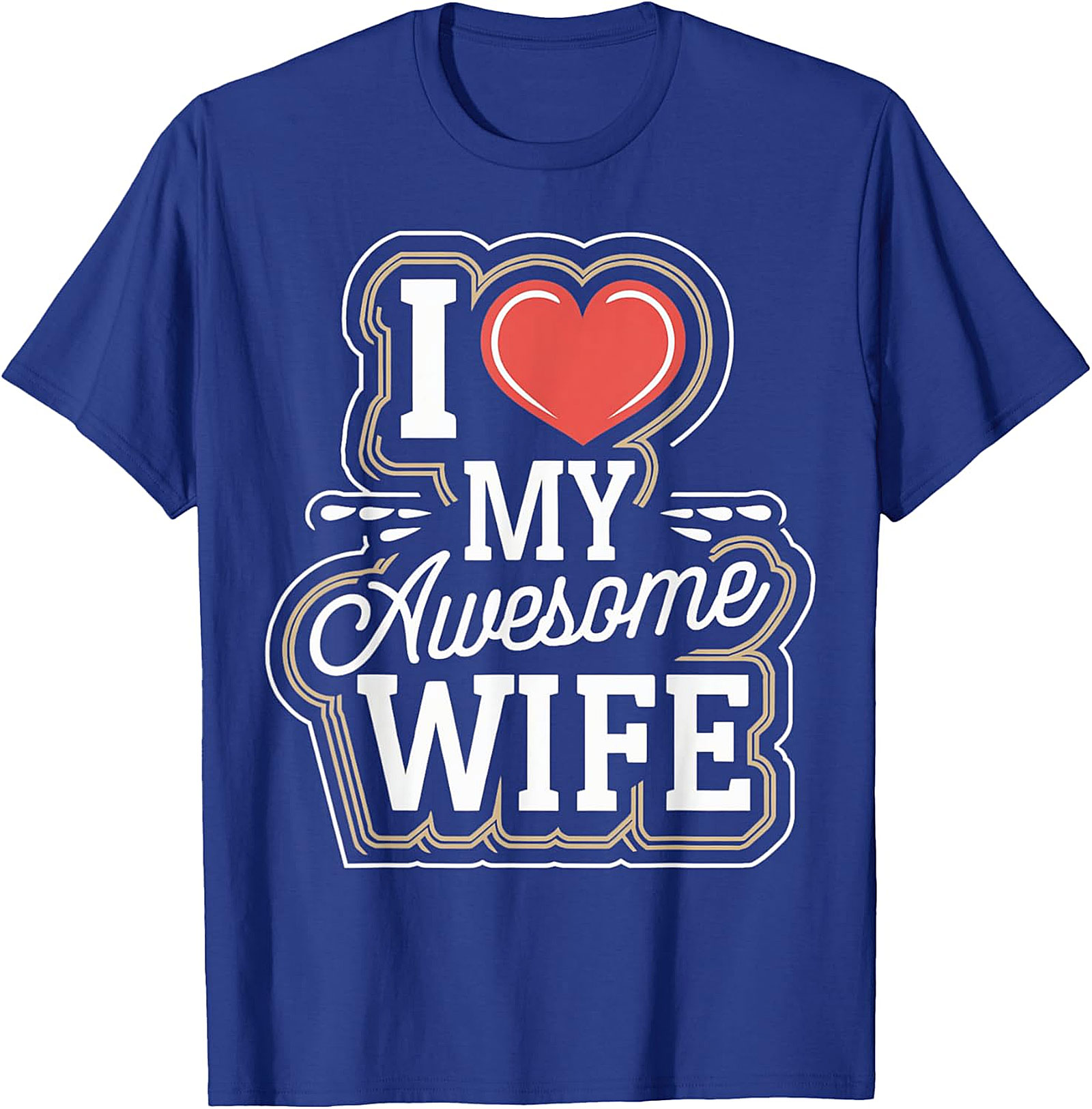 I Love My Awesome Wife T-shirt | Funny Husband Graphic Tee