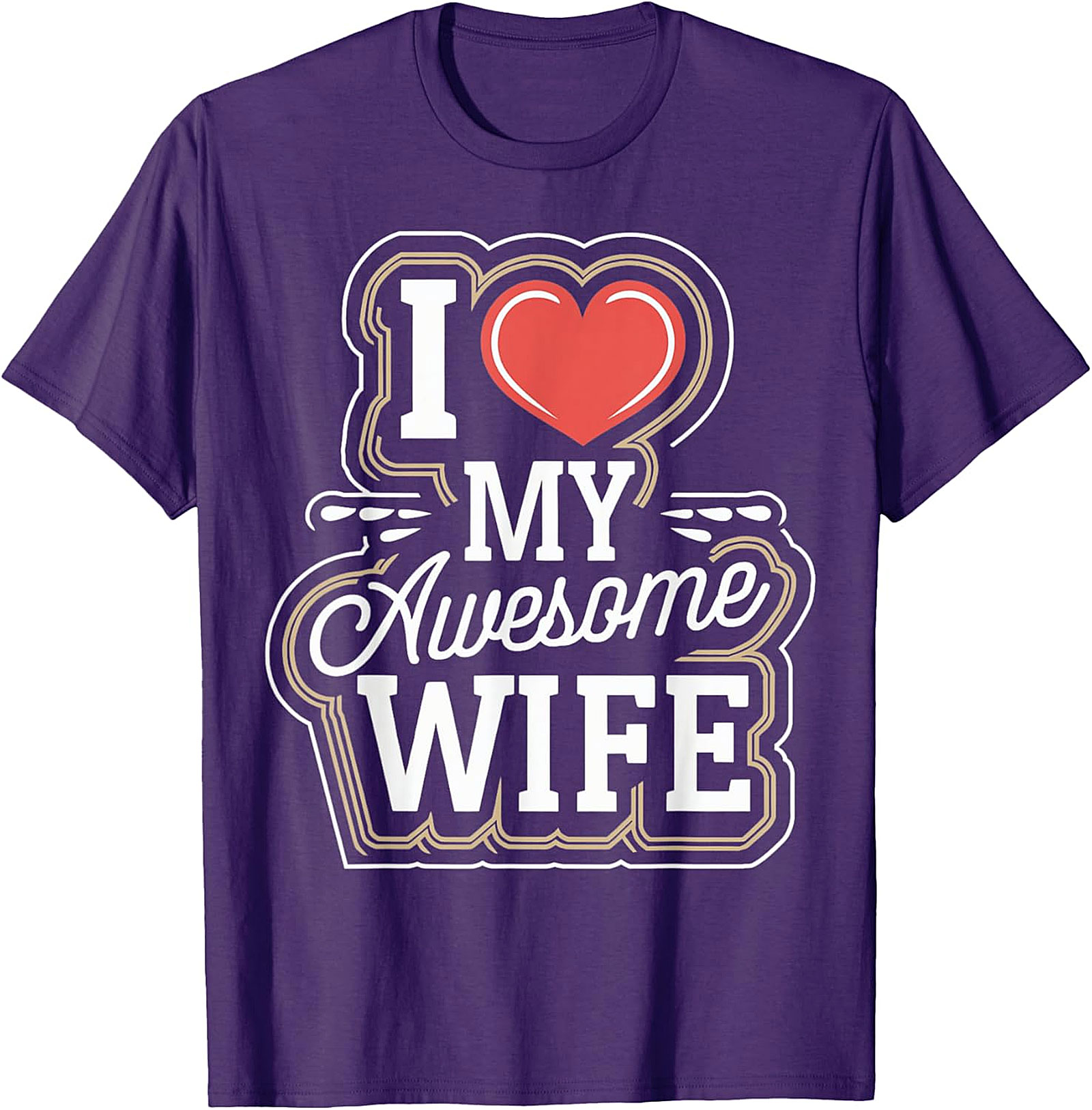 I Love My Awesome Wife T-shirt | Funny Husband Graphic Tee