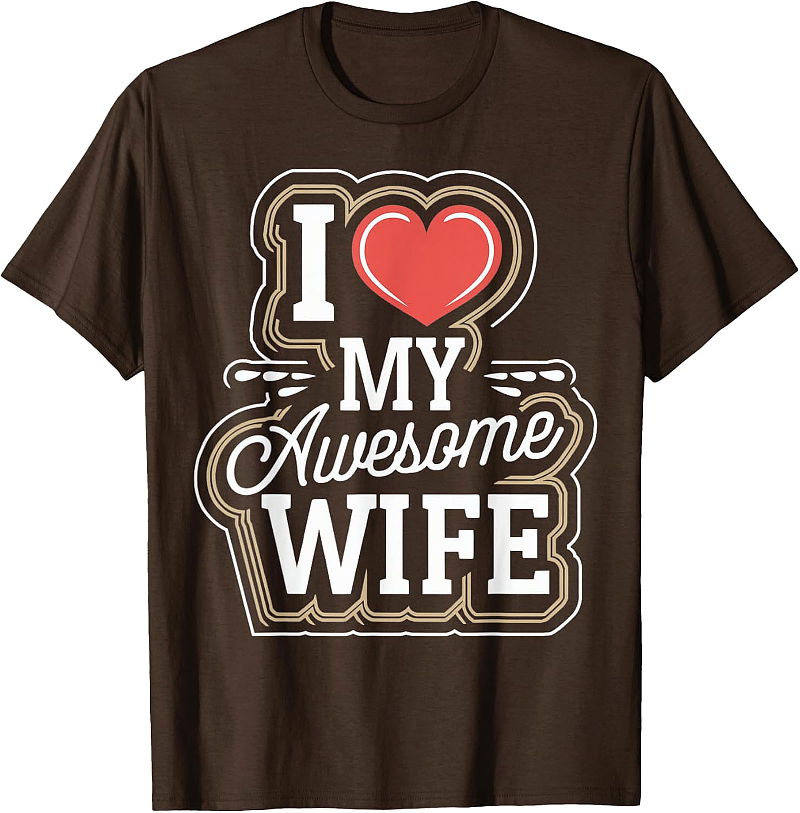 I Love My Awesome Wife T-shirt | Funny Husband Graphic Tee