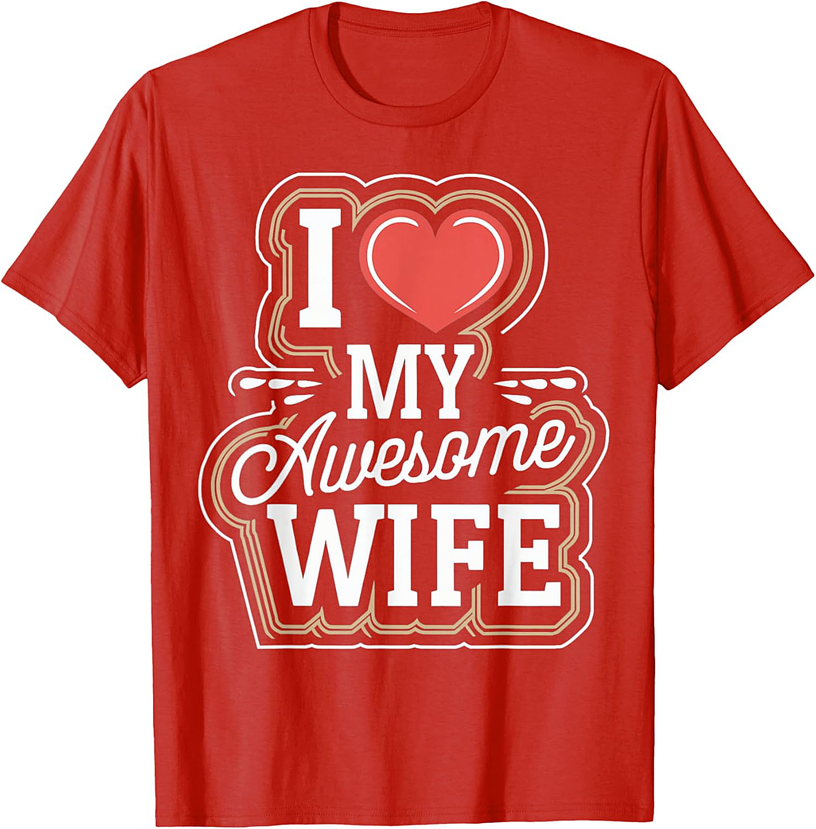 I Love My Awesome Wife T-shirt | Funny Husband Graphic Tee