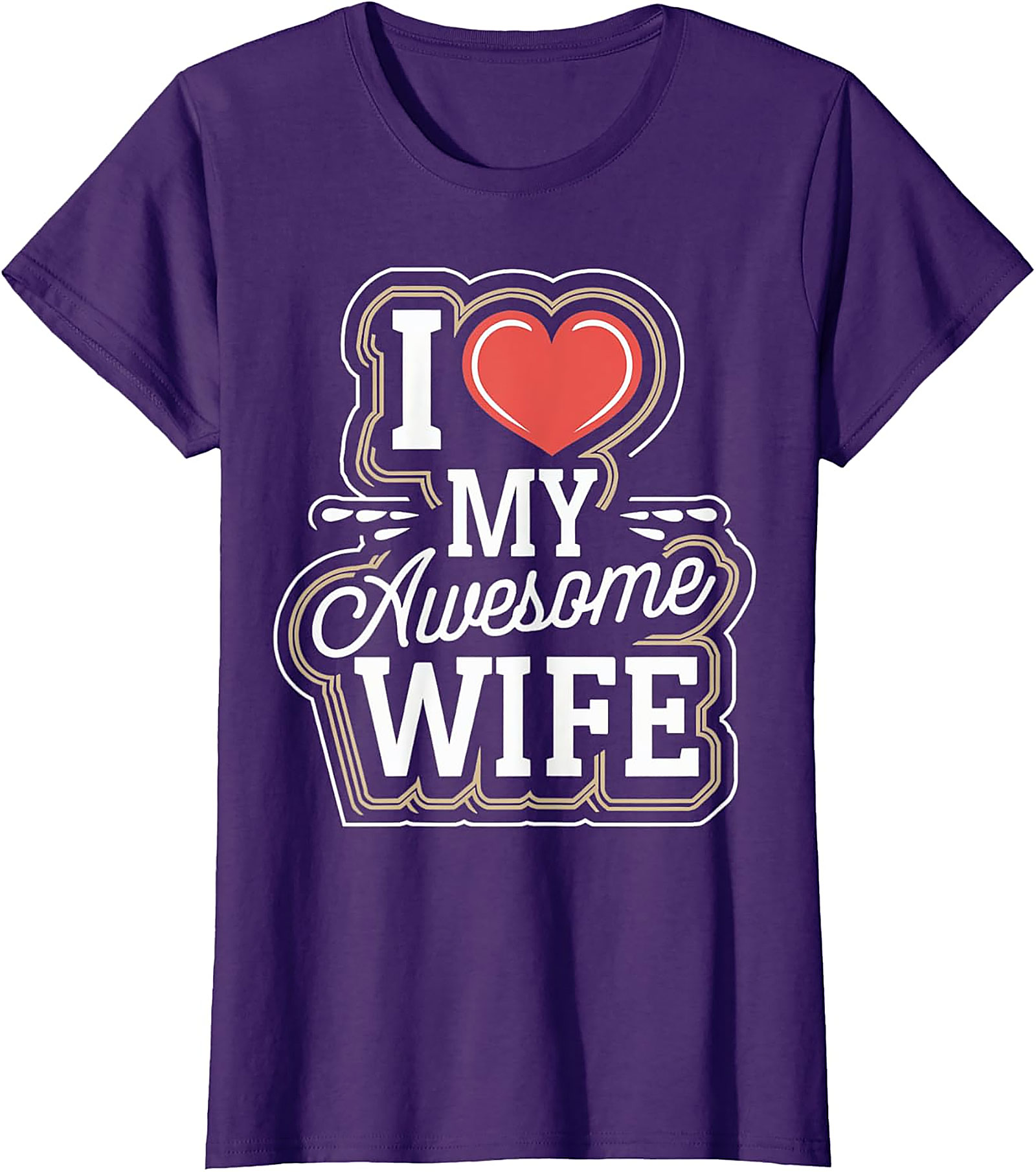 I Love My Awesome Wife T-shirt | Funny Husband Graphic Tee