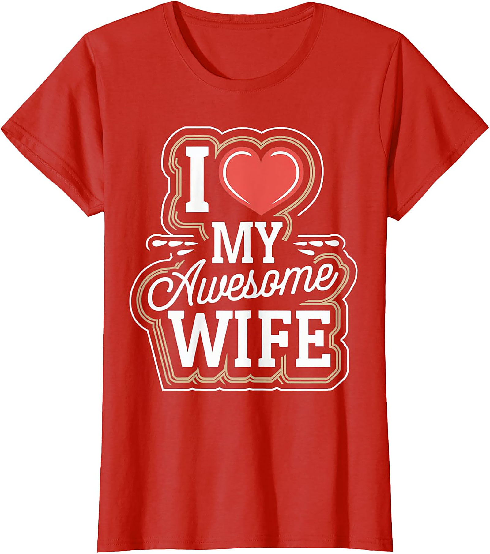 I Love My Awesome Wife T-shirt | Funny Husband Graphic Tee