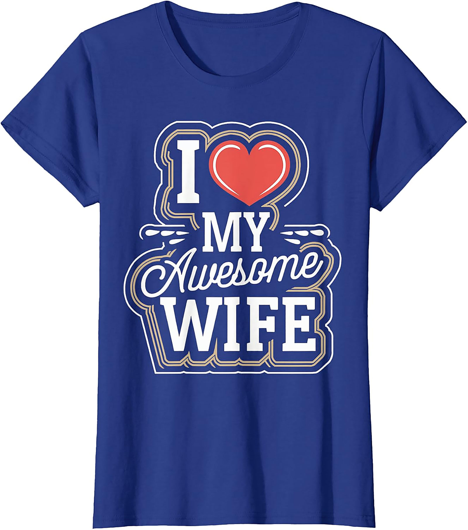 I Love My Awesome Wife T-shirt | Funny Husband Graphic Tee