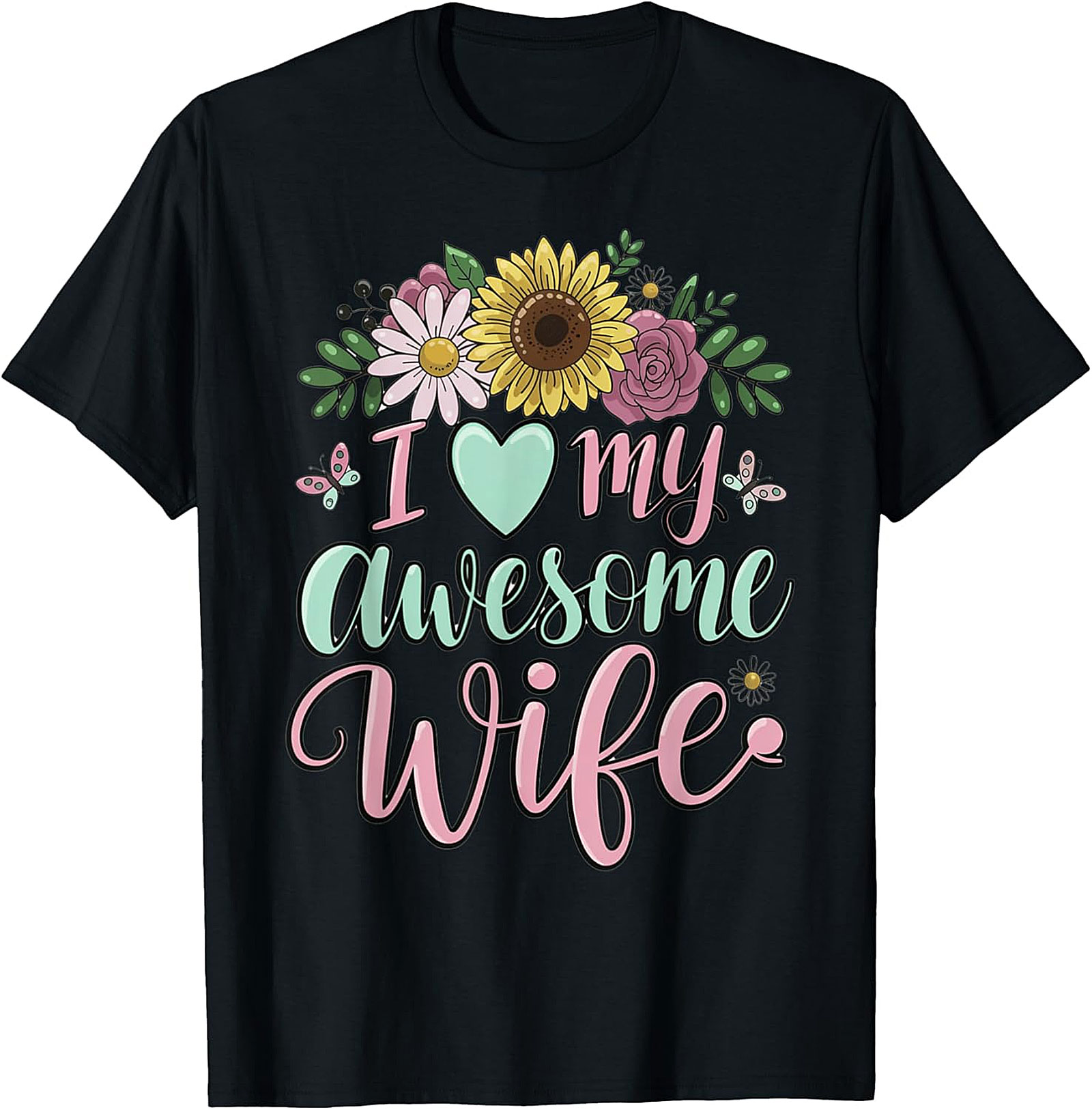 I Love My Awesome Wife T-Shirt - Floral Graphic Tee