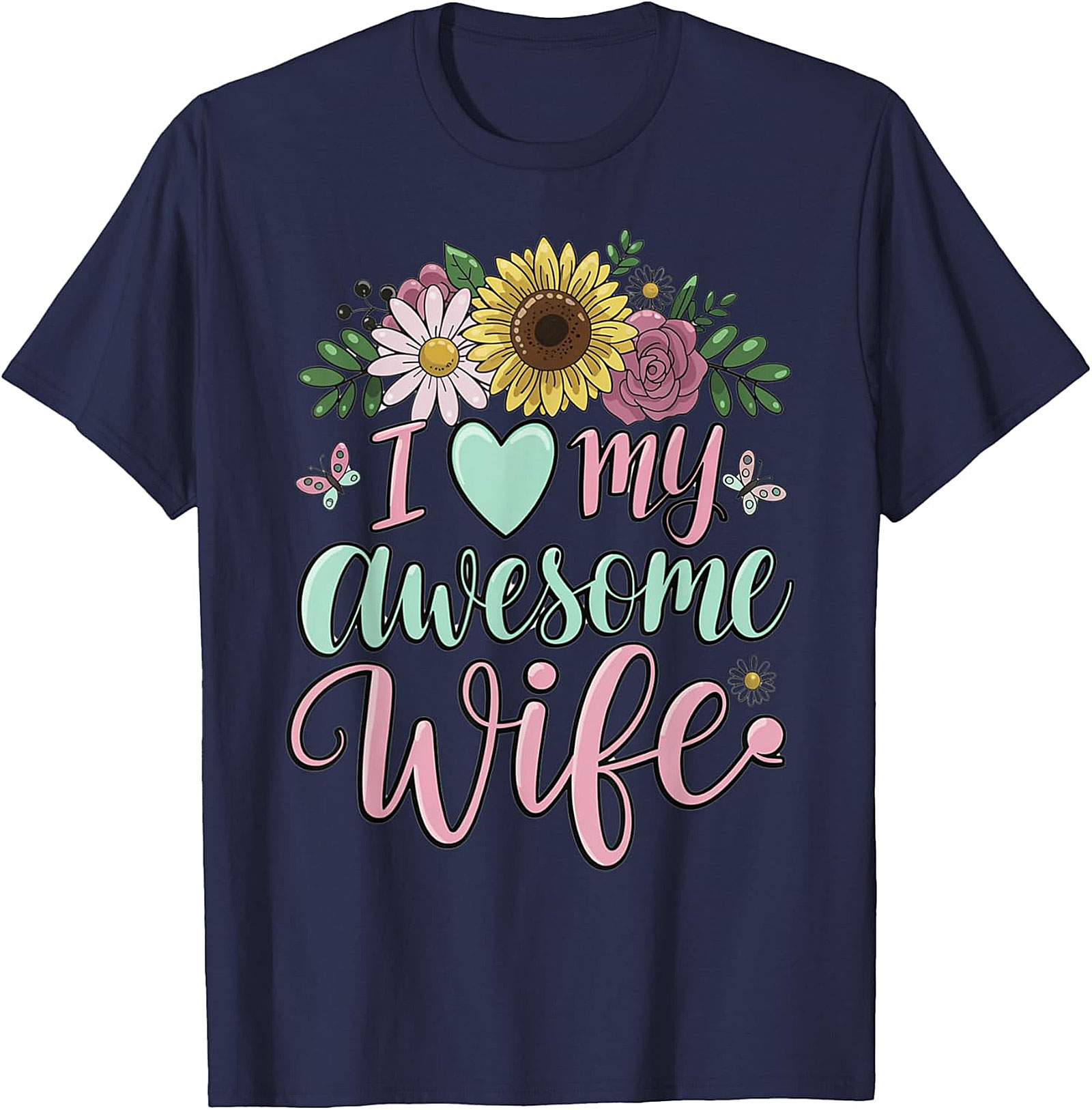 I Love My Awesome Wife T-Shirt - Floral Graphic Tee