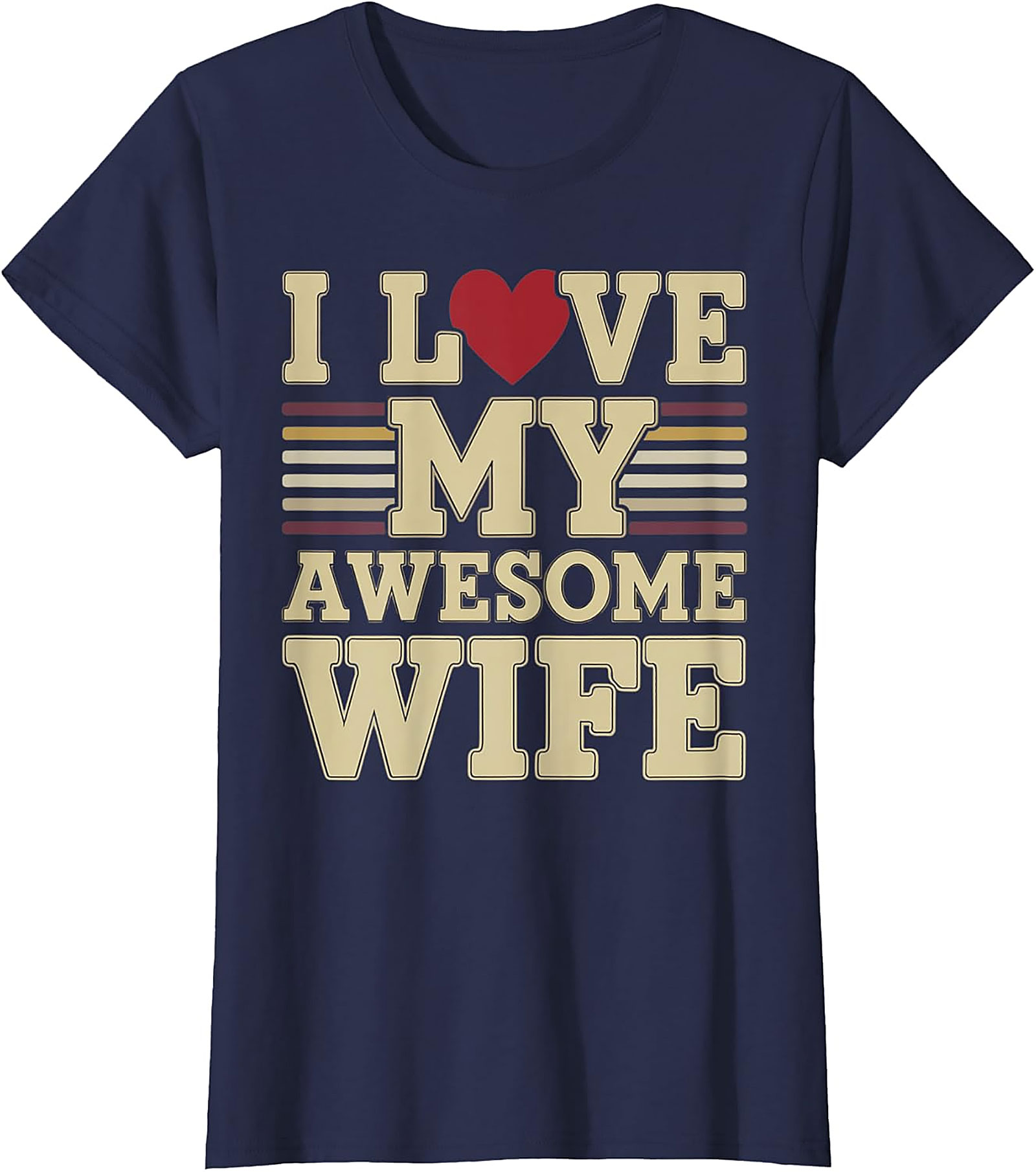 I Love My Awesome Wife T-Shirt | Retro Vintage Husband Tee
