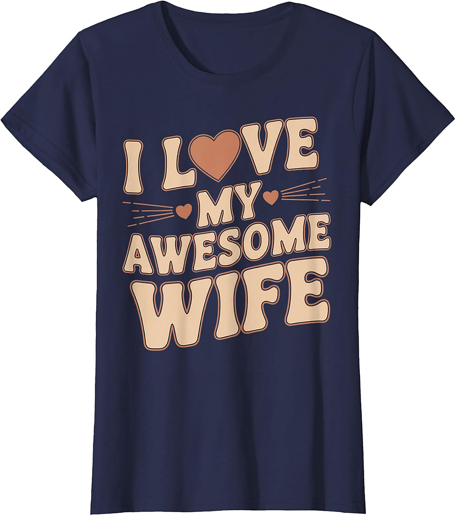 I Love My Awesome Wife T-Shirt - Retro Funny Husband Gift