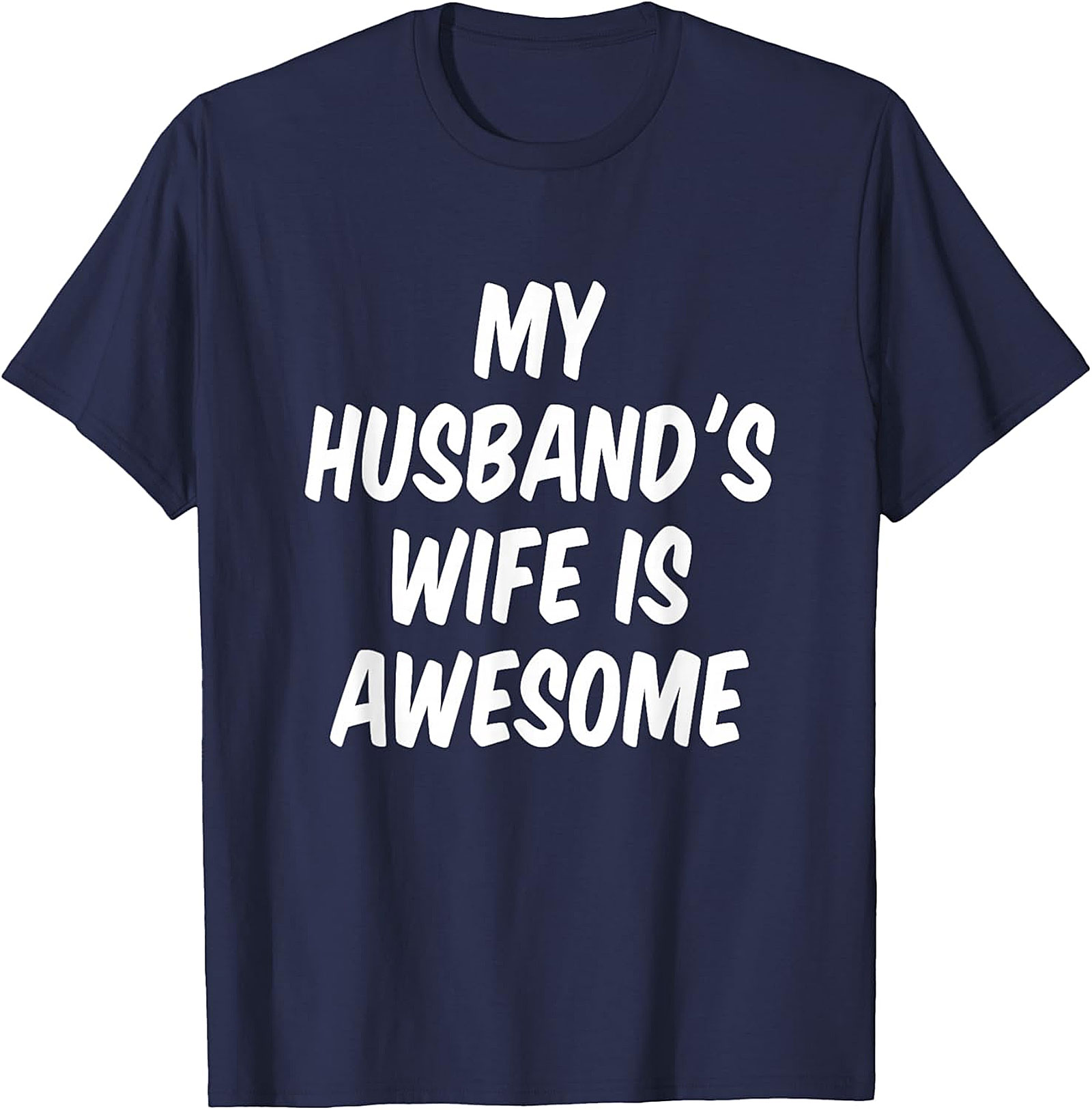 My Husband's Wife Is Awesome Funny Wife T-shirt | Soft Tee