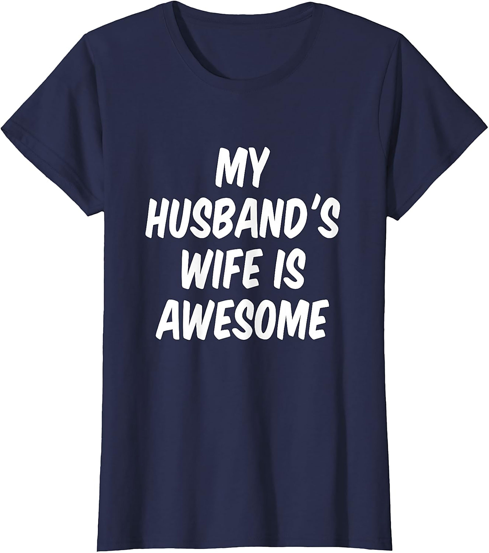 My Husband's Wife Is Awesome Funny Wife T-shirt | Soft Tee