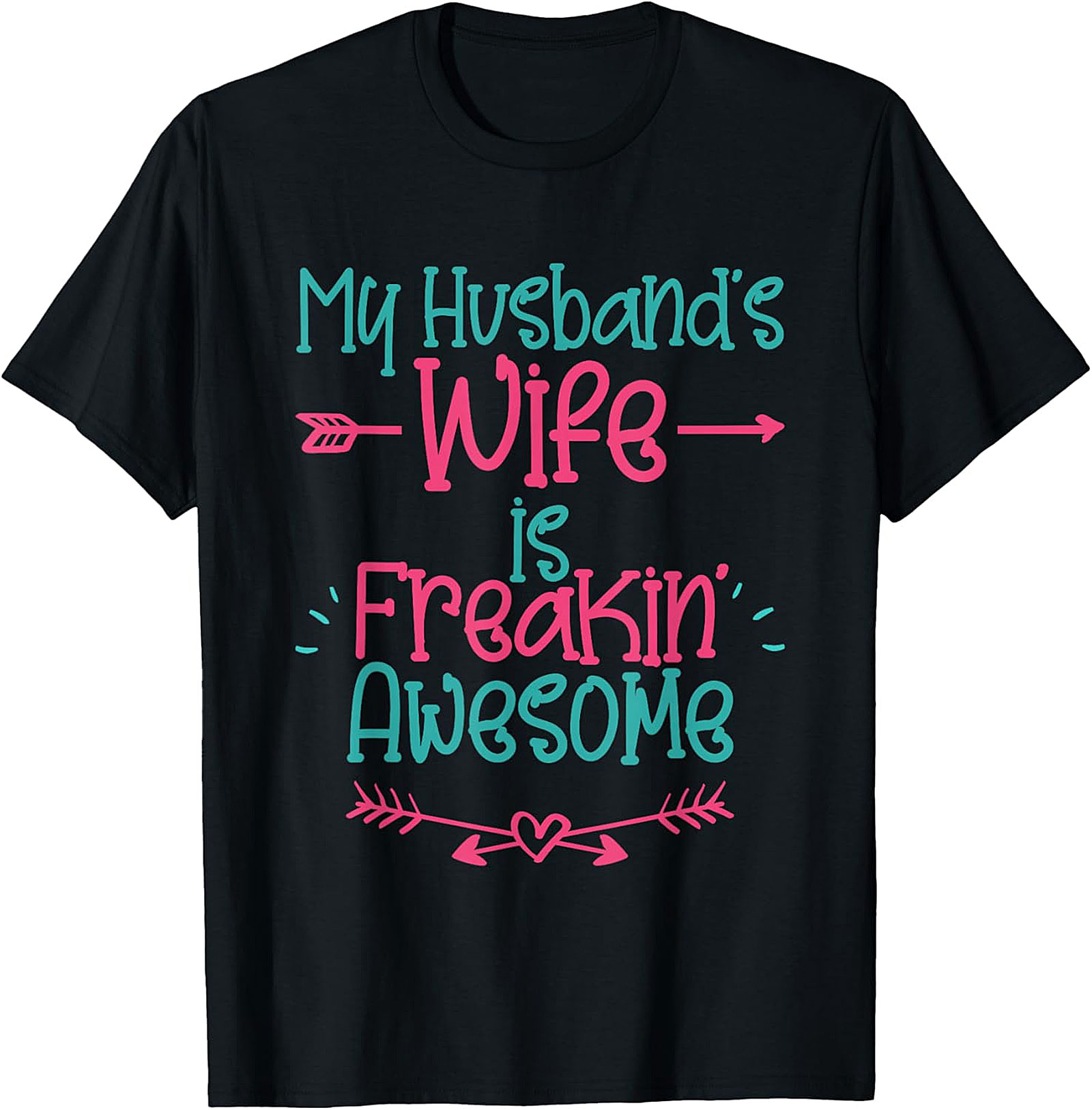 My Husband's Wife is Freakin' Awesome T-Shirt | Funny Tee