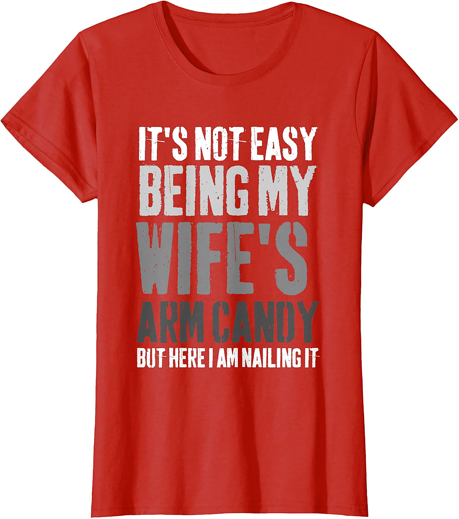 Funny Husband T-shirt - Wife's Arm Candy Graphic Tee