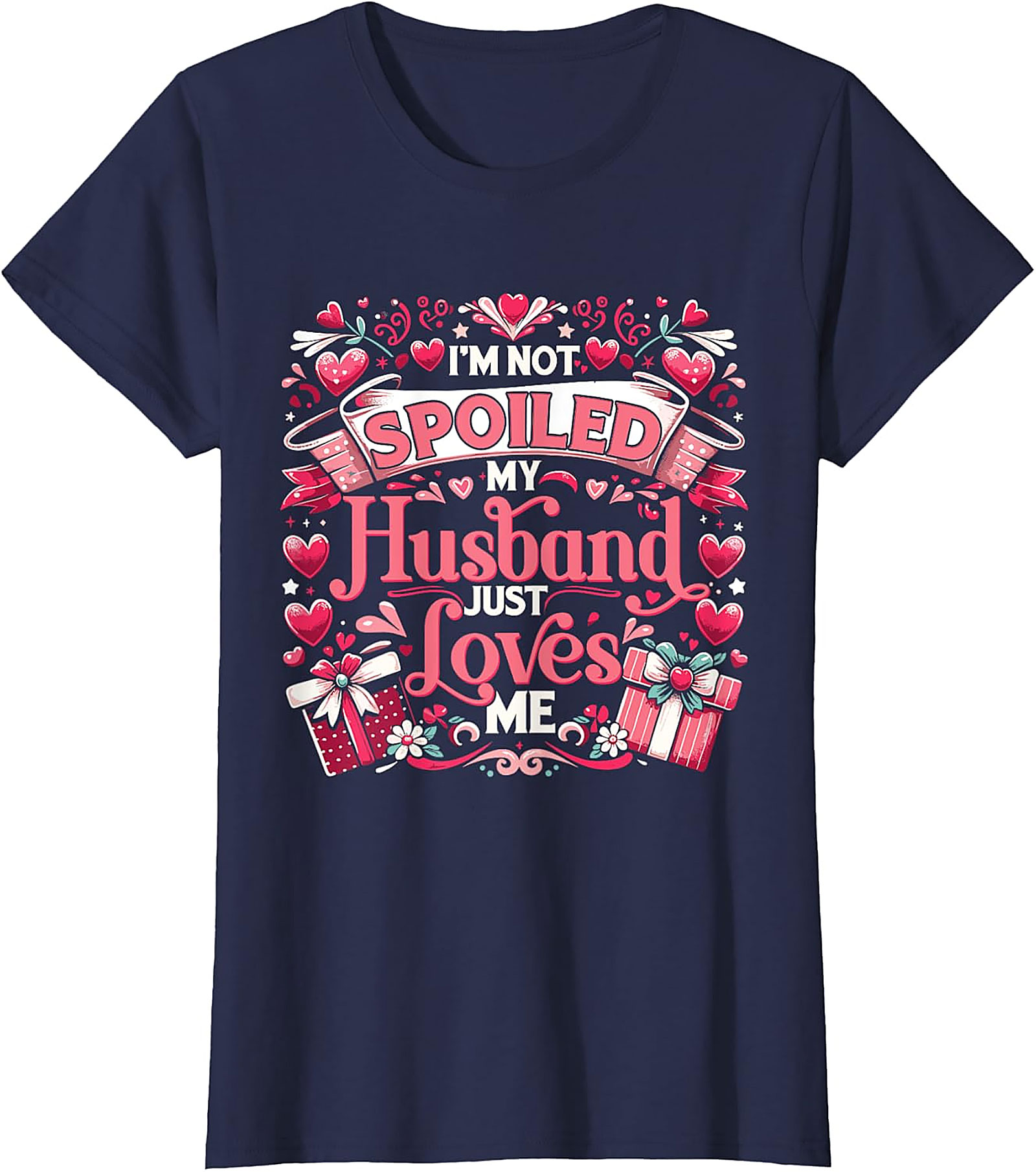 Husband Loves Me T-Shirt | Funny Spoiled Wife Graphic Tee