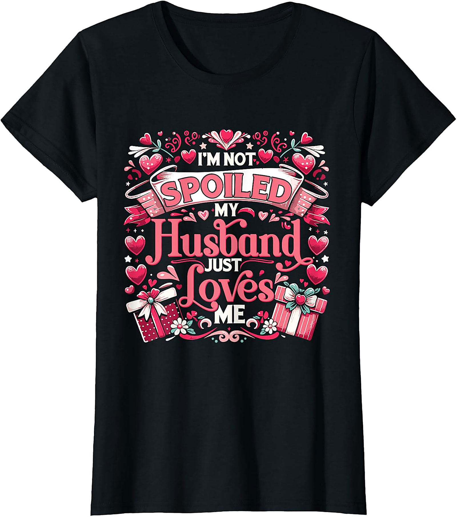 Husband Loves Me T-Shirt | Funny Spoiled Wife Graphic Tee