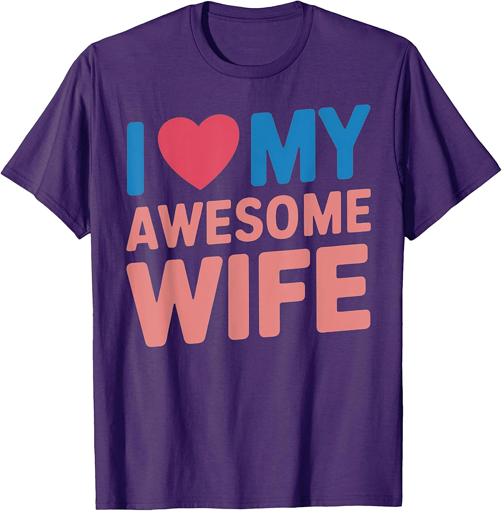 I Love My Awesome Wife T-shirt | Funny Husband Graphic Tee