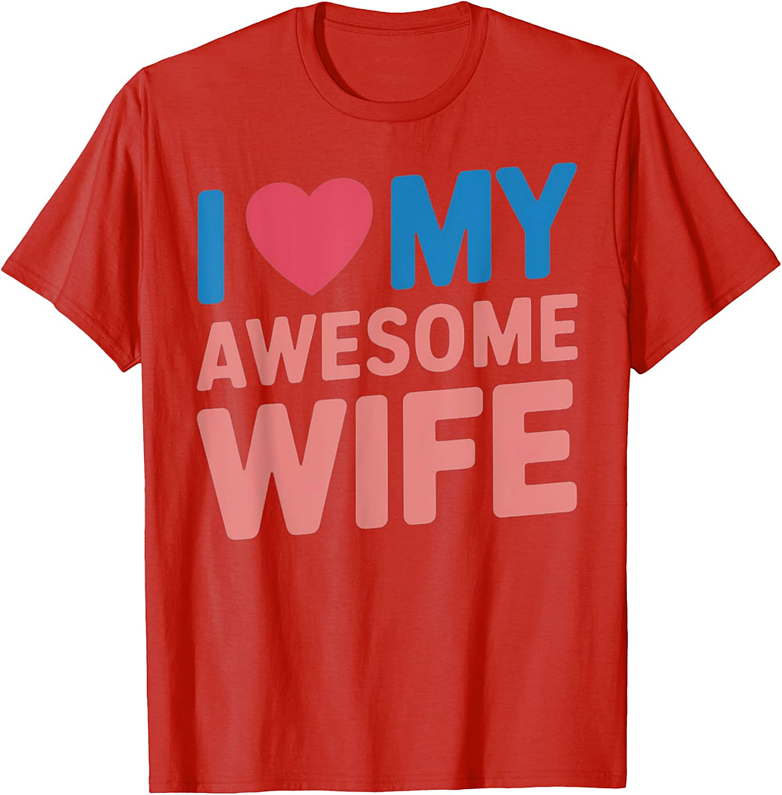 I Love My Awesome Wife T-shirt | Funny Husband Graphic Tee