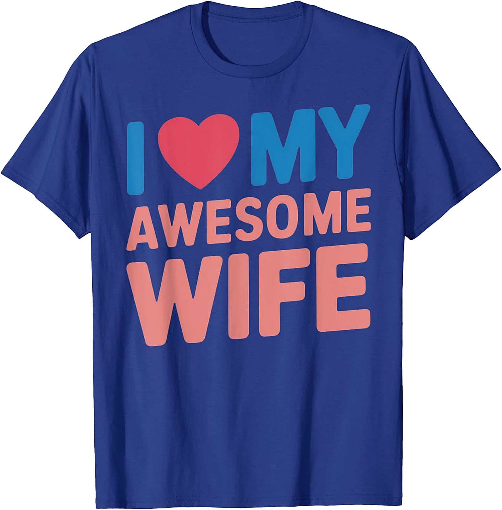 I Love My Awesome Wife T-shirt | Funny Husband Graphic Tee