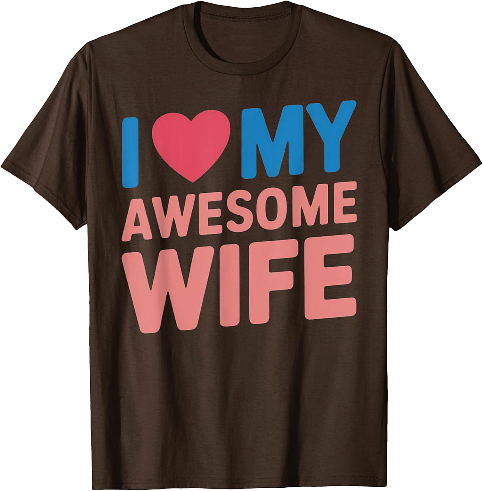 I Love My Awesome Wife T-shirt | Funny Husband Graphic Tee