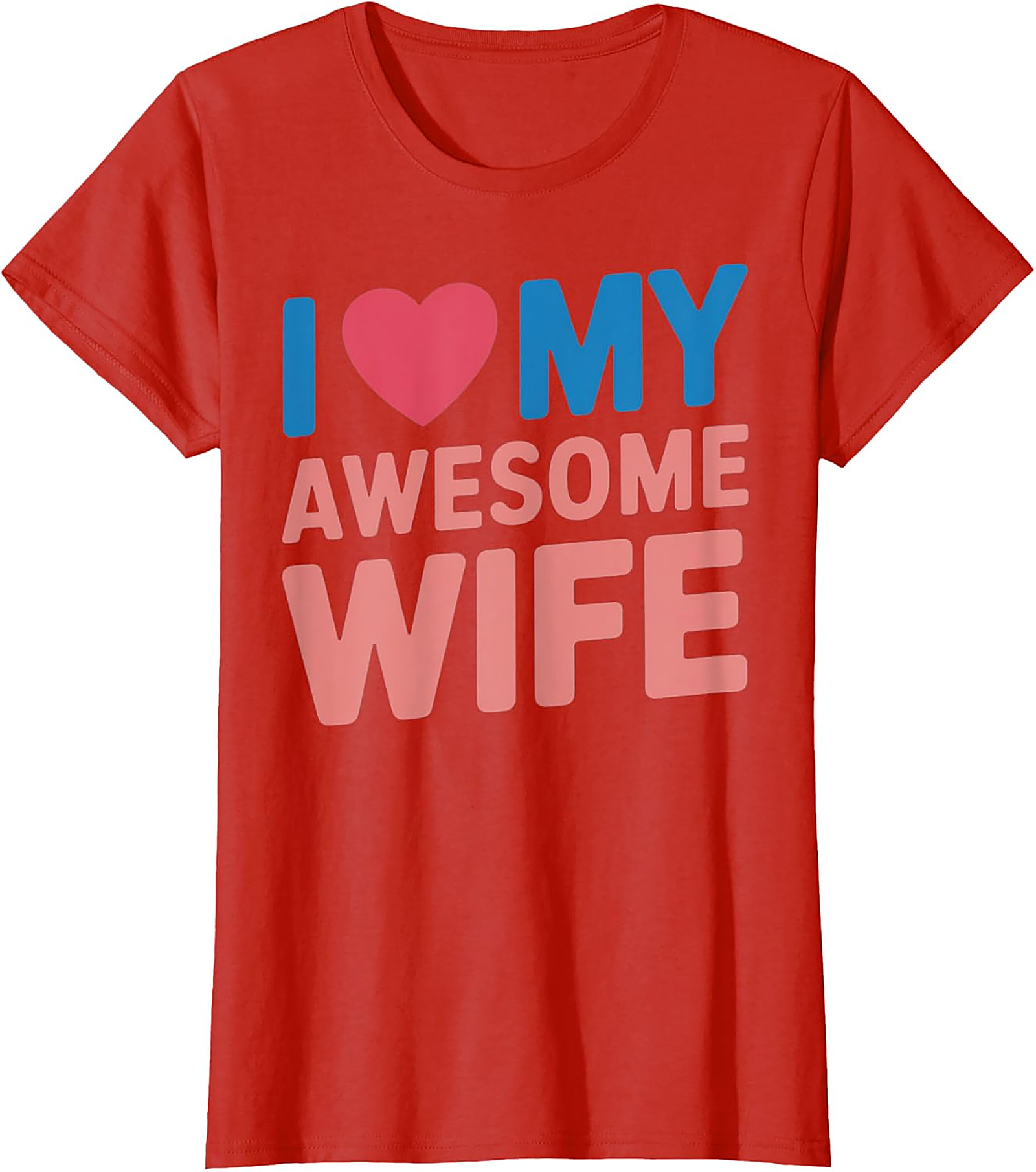 I Love My Awesome Wife T-shirt | Funny Husband Graphic Tee