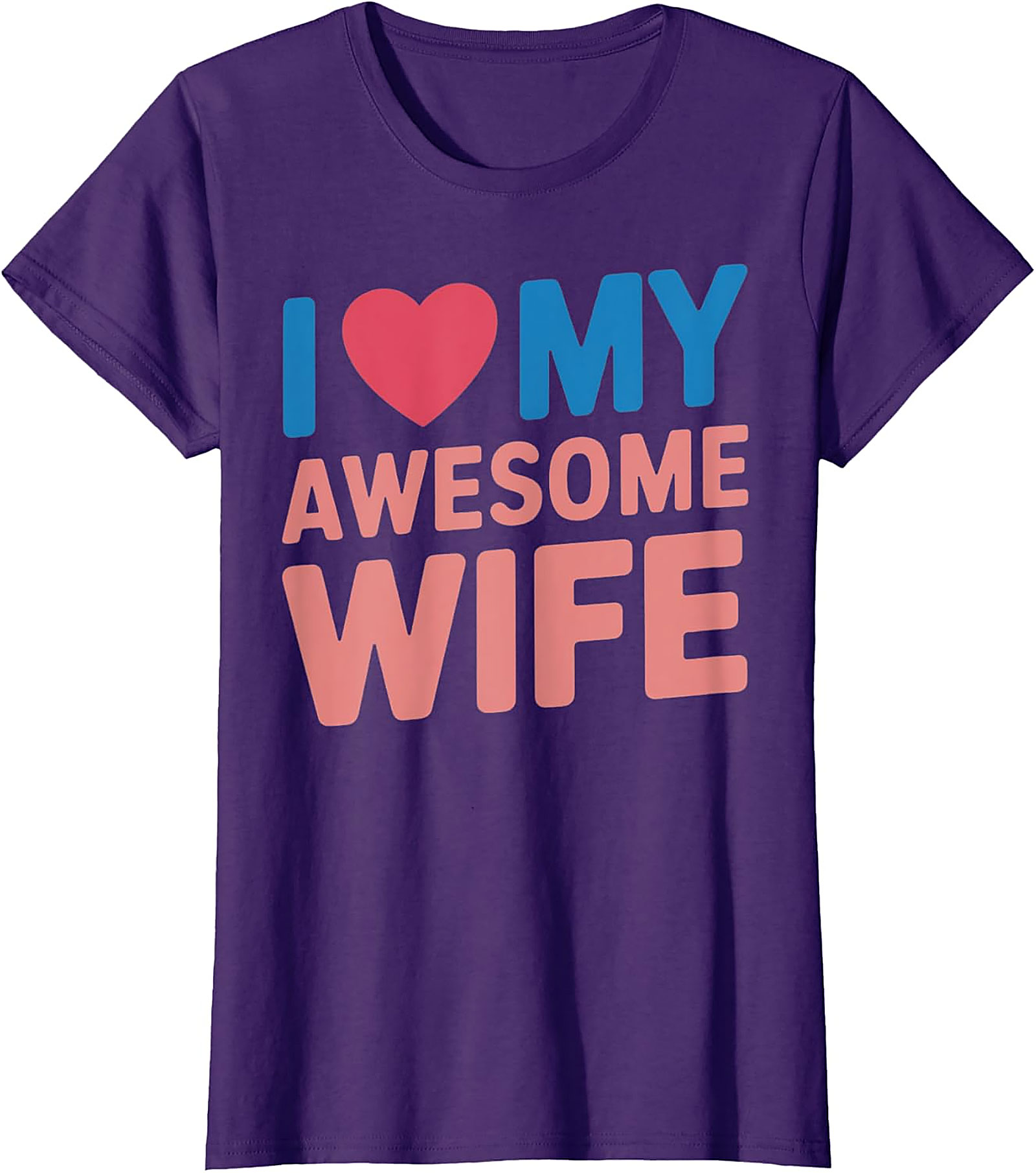 I Love My Awesome Wife T-shirt | Funny Husband Graphic Tee