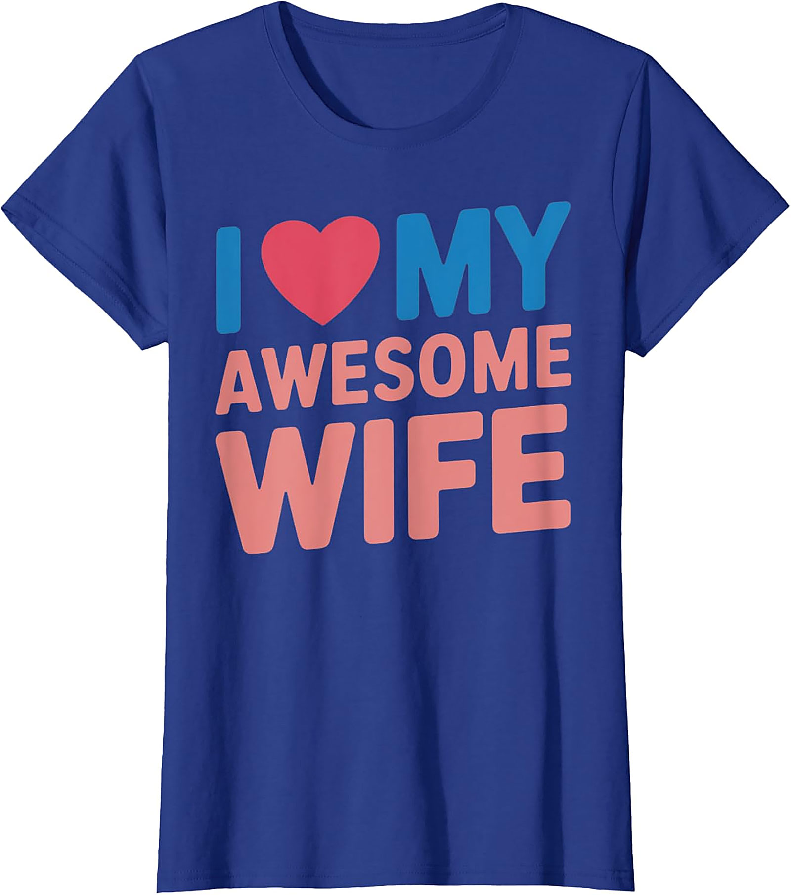 I Love My Awesome Wife T-shirt | Funny Husband Graphic Tee