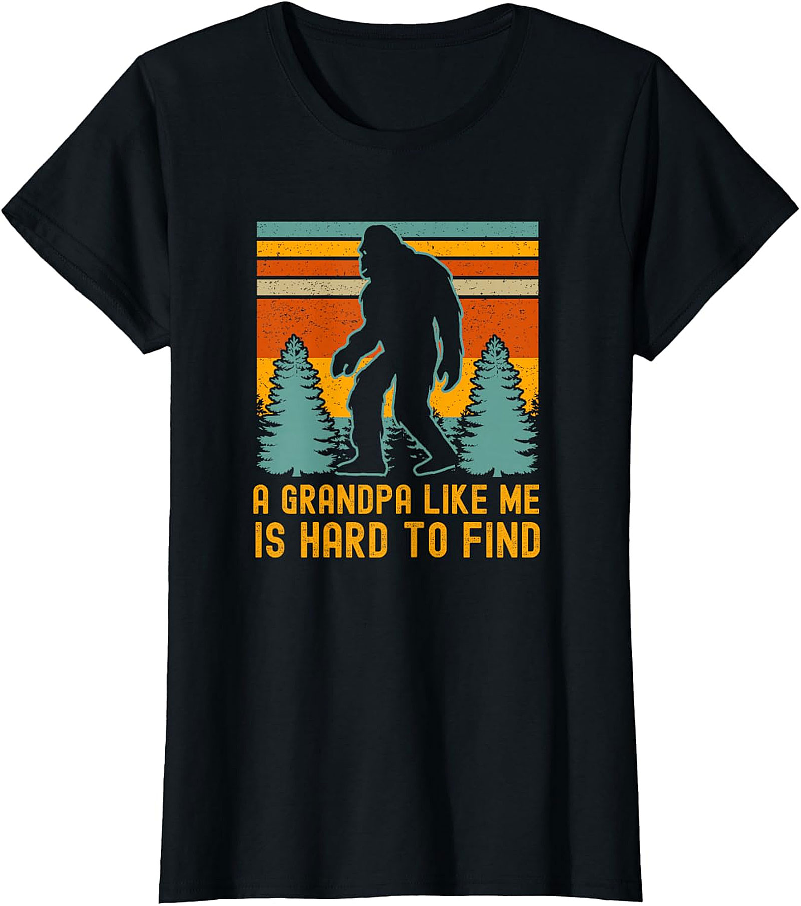 Bigfoot Grandpa T-Shirt - A Grandpa Like Me Is Hard To Find