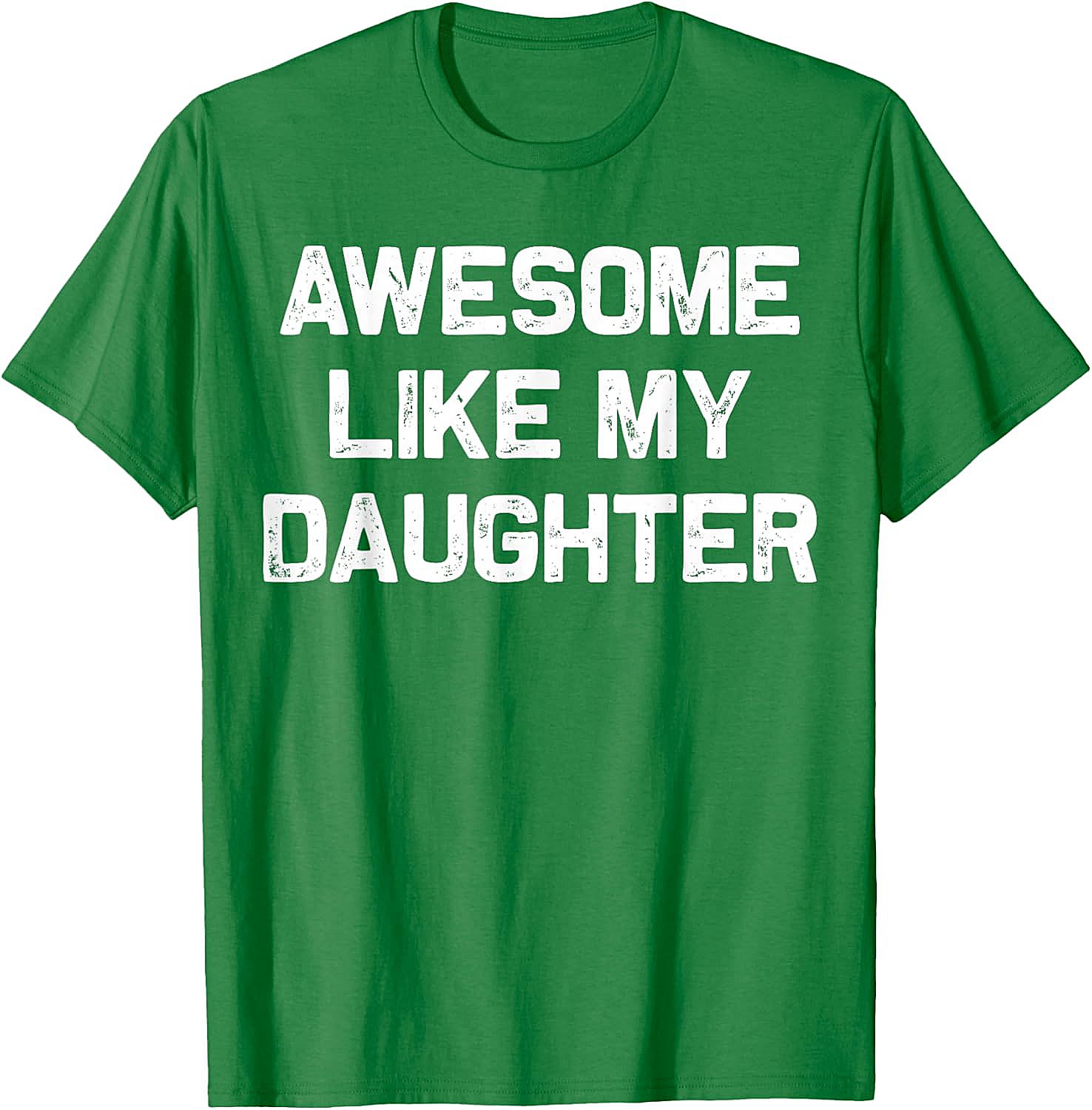 Awesome Like My Daughter T-Shirt Funny Parent Graphic Tee