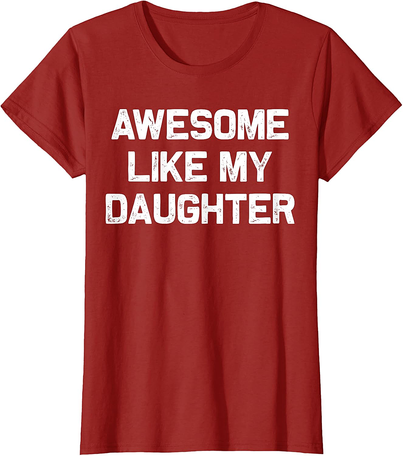 Awesome Like My Daughter T-Shirt Funny Parent Graphic Tee