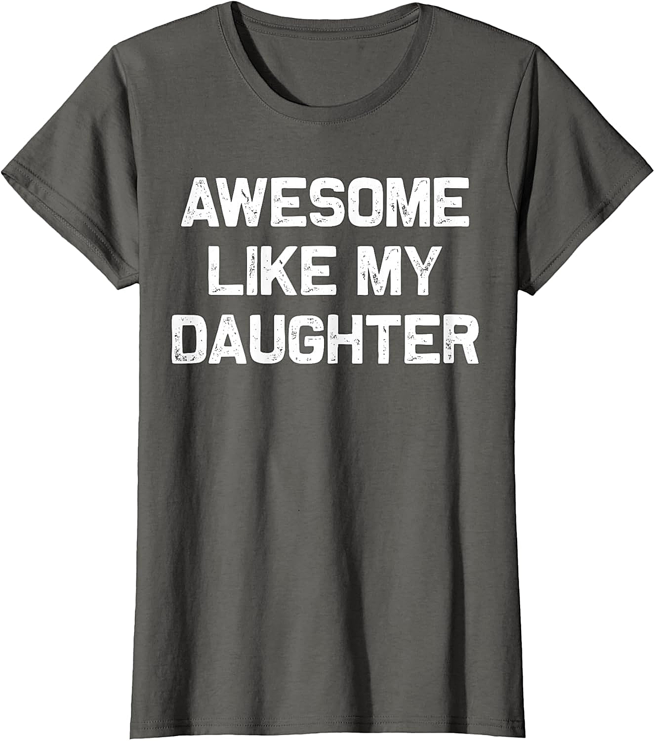 Awesome Like My Daughter T-Shirt Funny Parent Graphic Tee