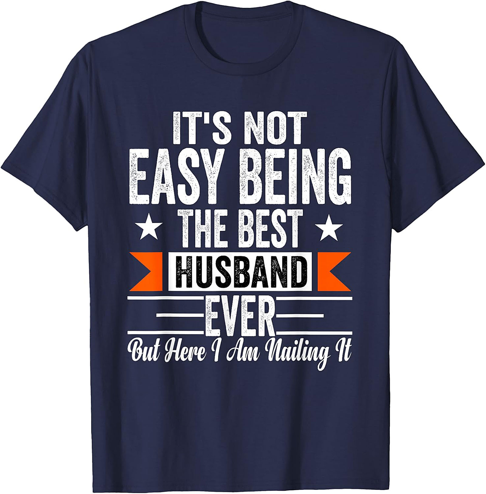 Best Husband Ever Funny T-Shirt - Nailing It Graphic Tee
