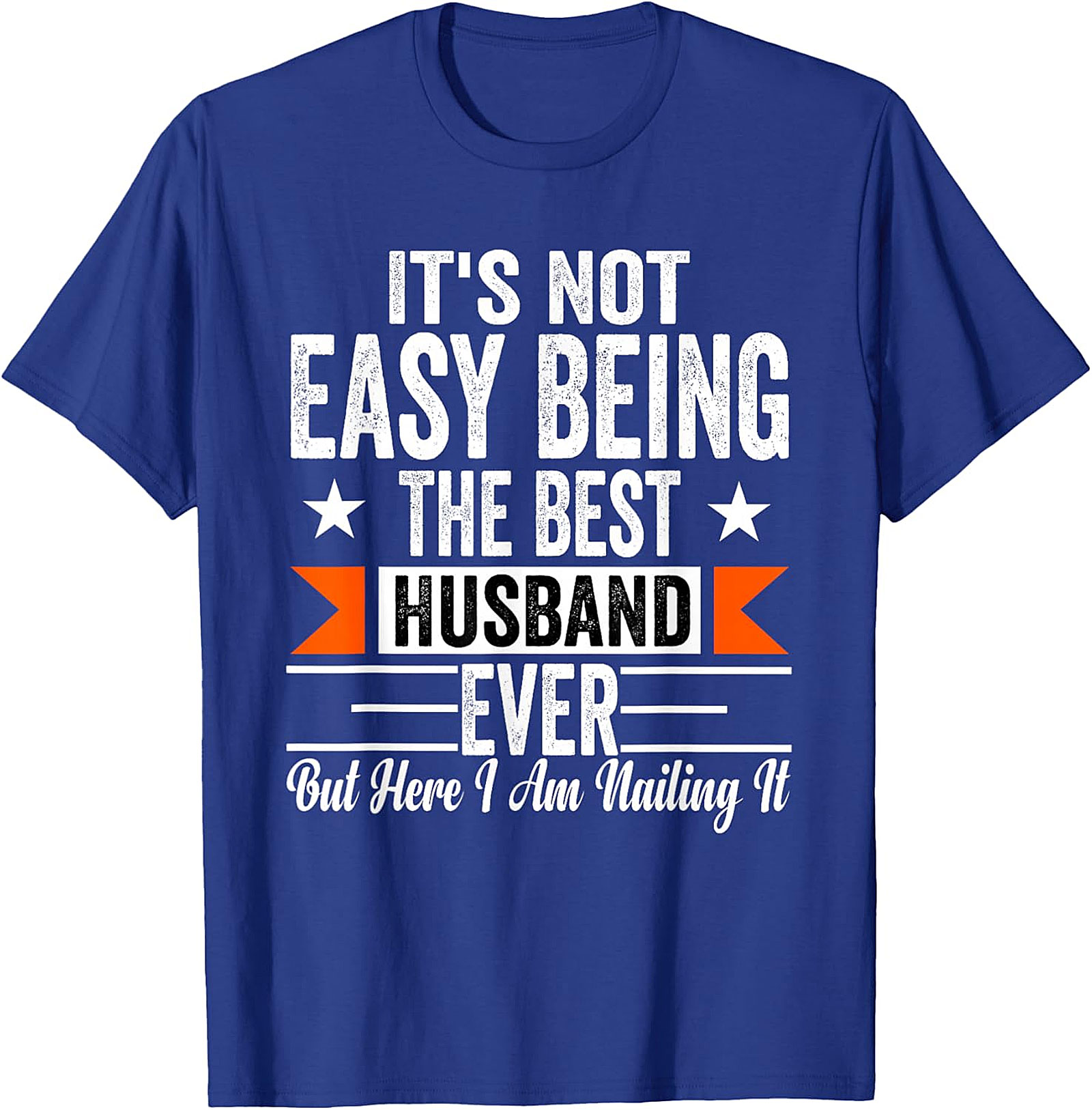 Best Husband Ever Funny T-Shirt - Nailing It Graphic Tee