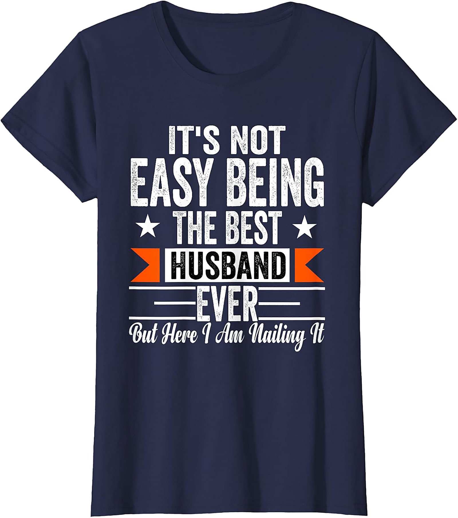 Best Husband Ever Funny T-Shirt - Nailing It Graphic Tee