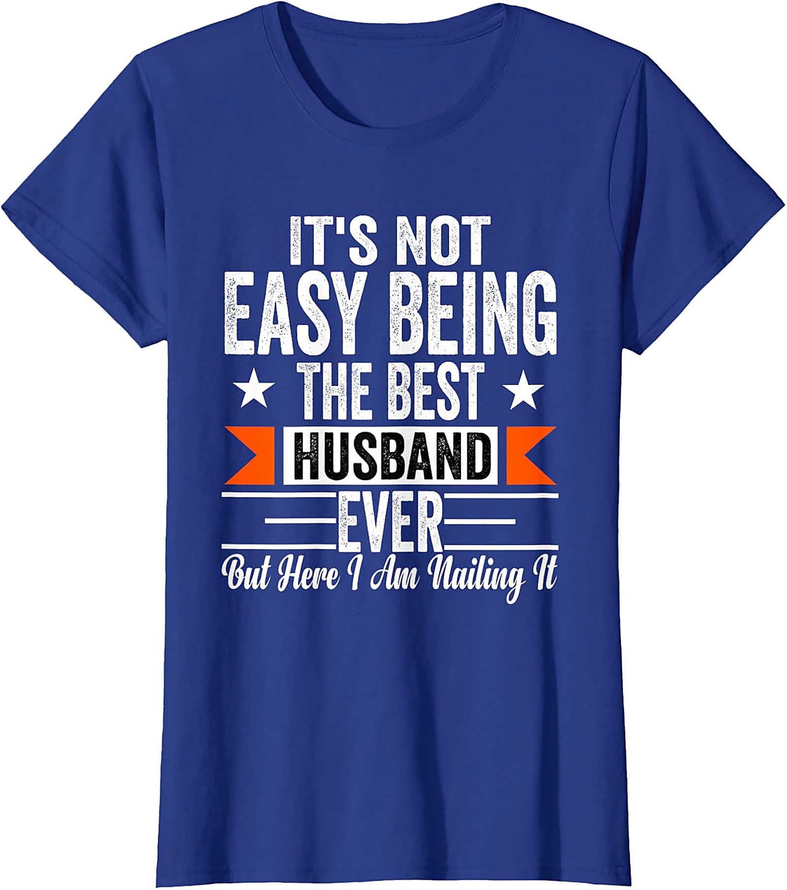 Best Husband Ever Funny T-Shirt - Nailing It Graphic Tee