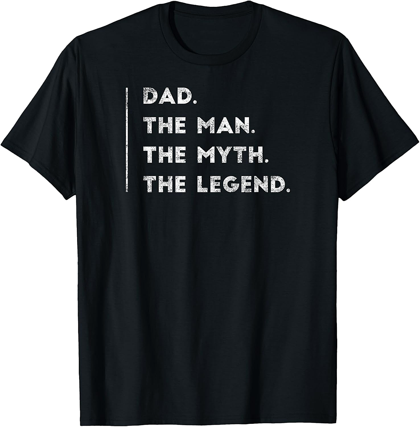  Dad The Man The Myth The Legend T-shirt Funny Gift Tee